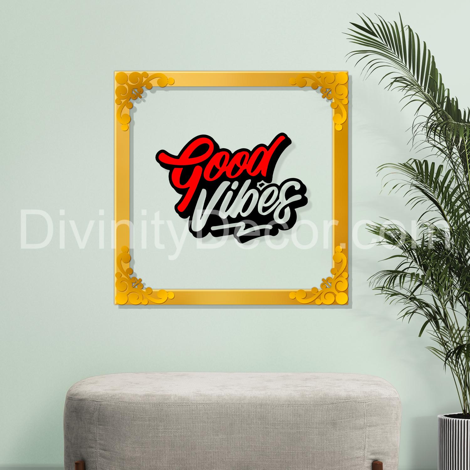 Good vibes Golden Plaque for Gifting, Wall Decor Clear UV print with Golden Border-185