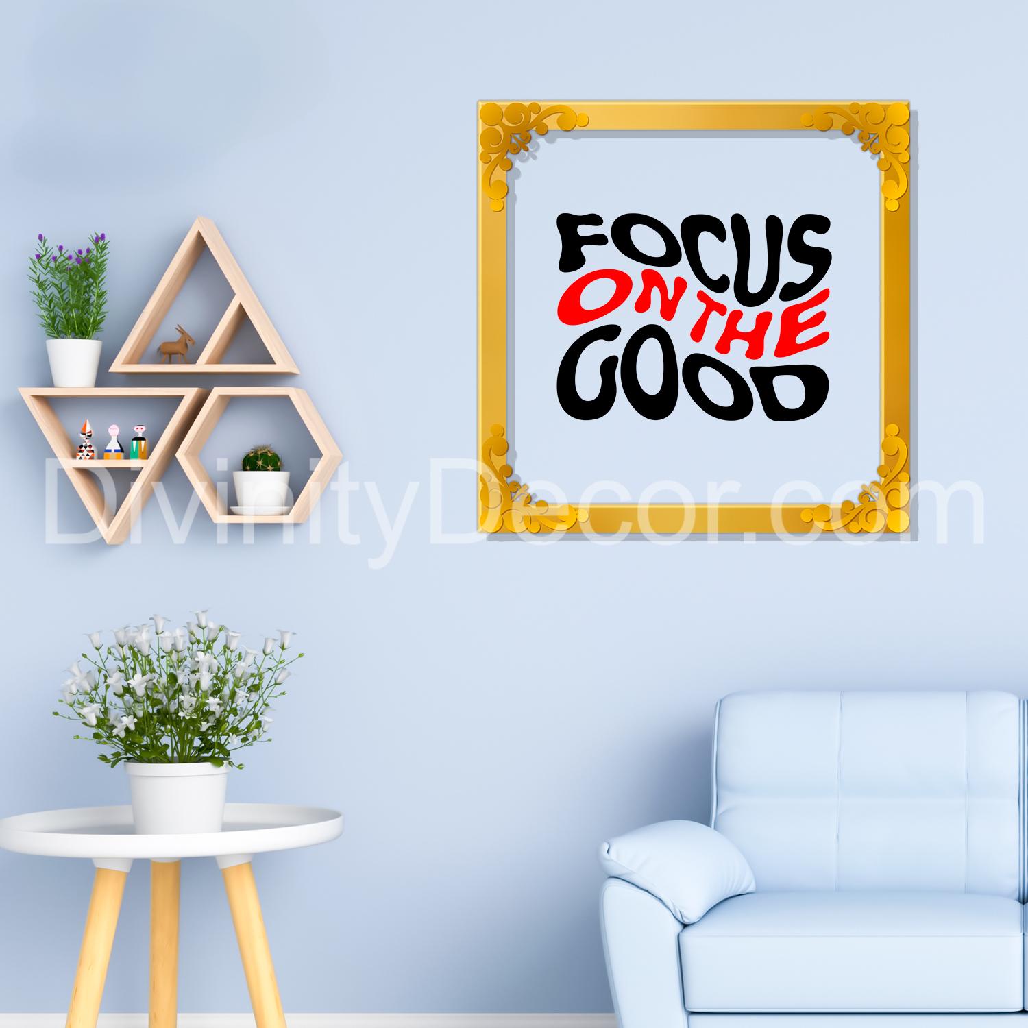 Focus on the good Golden Plaque for Gifting, Wall Decor Clear UV print with Golden Border-186