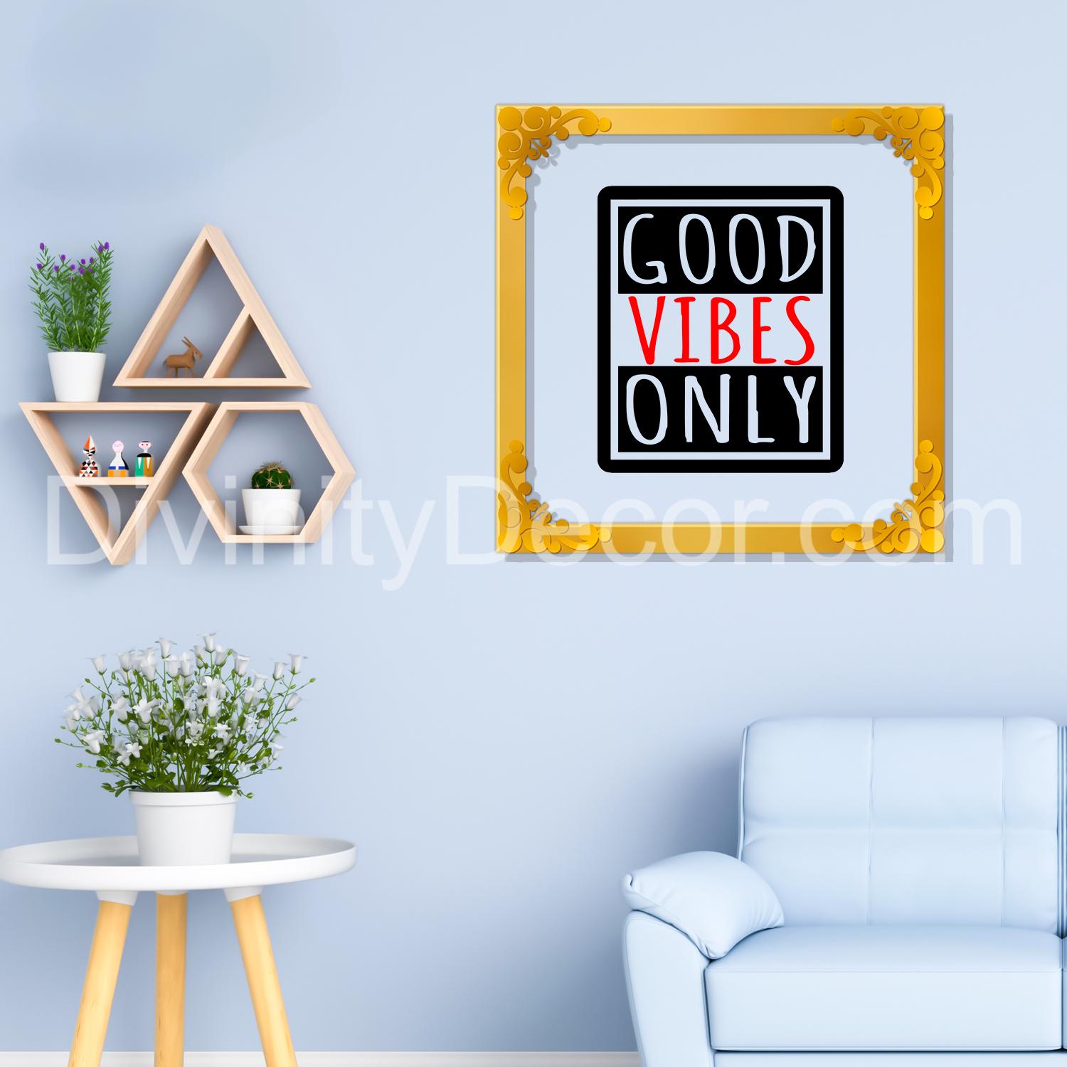 Good vibes only Golden Plaque for Gifting, Wall Decor Clear UV print with Golden Border-189