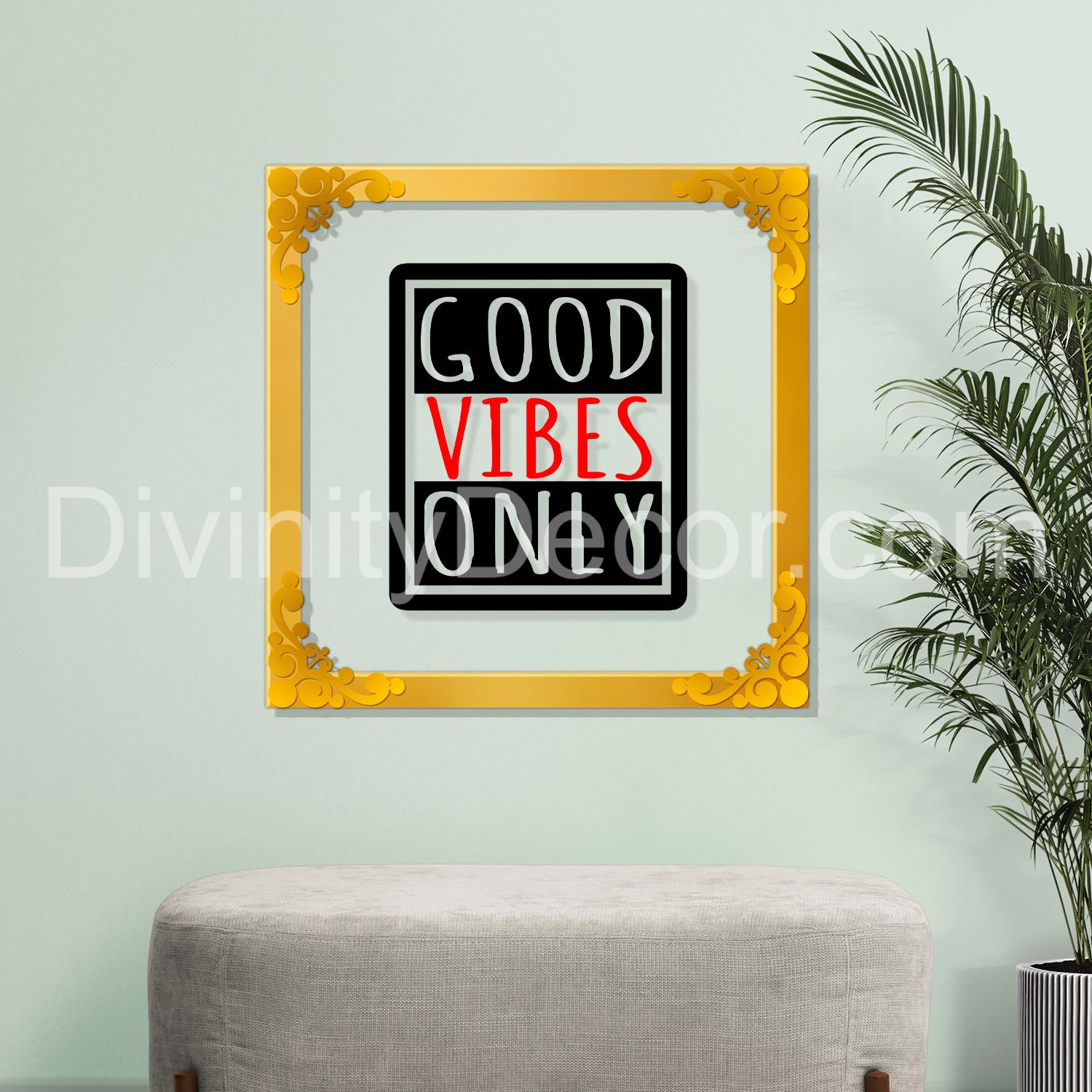 Good vibes only Golden Plaque for Gifting, Wall Decor Clear UV print with Golden Border-189