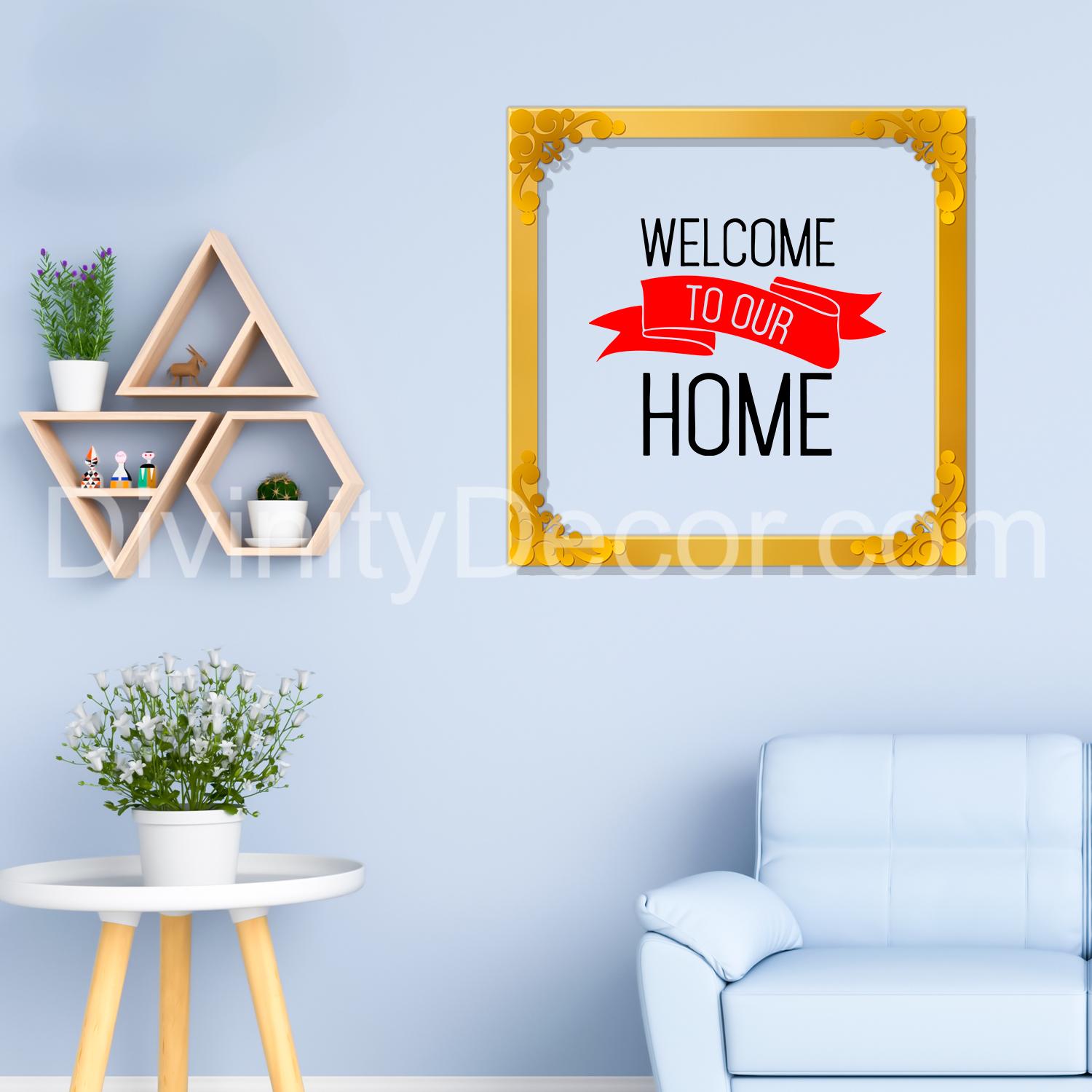 Welcome to our home Golden Plaque for Gifting, Wall Decor Clear UV print with Golden Border-191