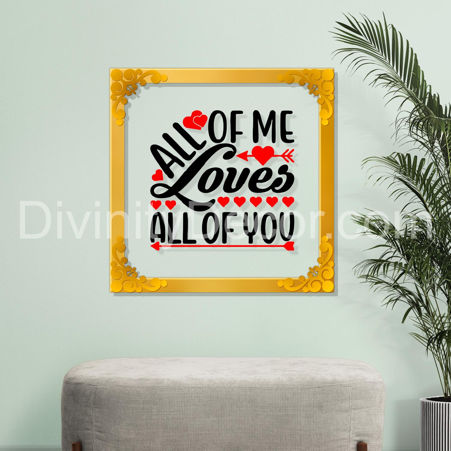All of me loves all of you Golden Plaque for Gifting, Wall Decor Clear UV print with Golden Border-193
