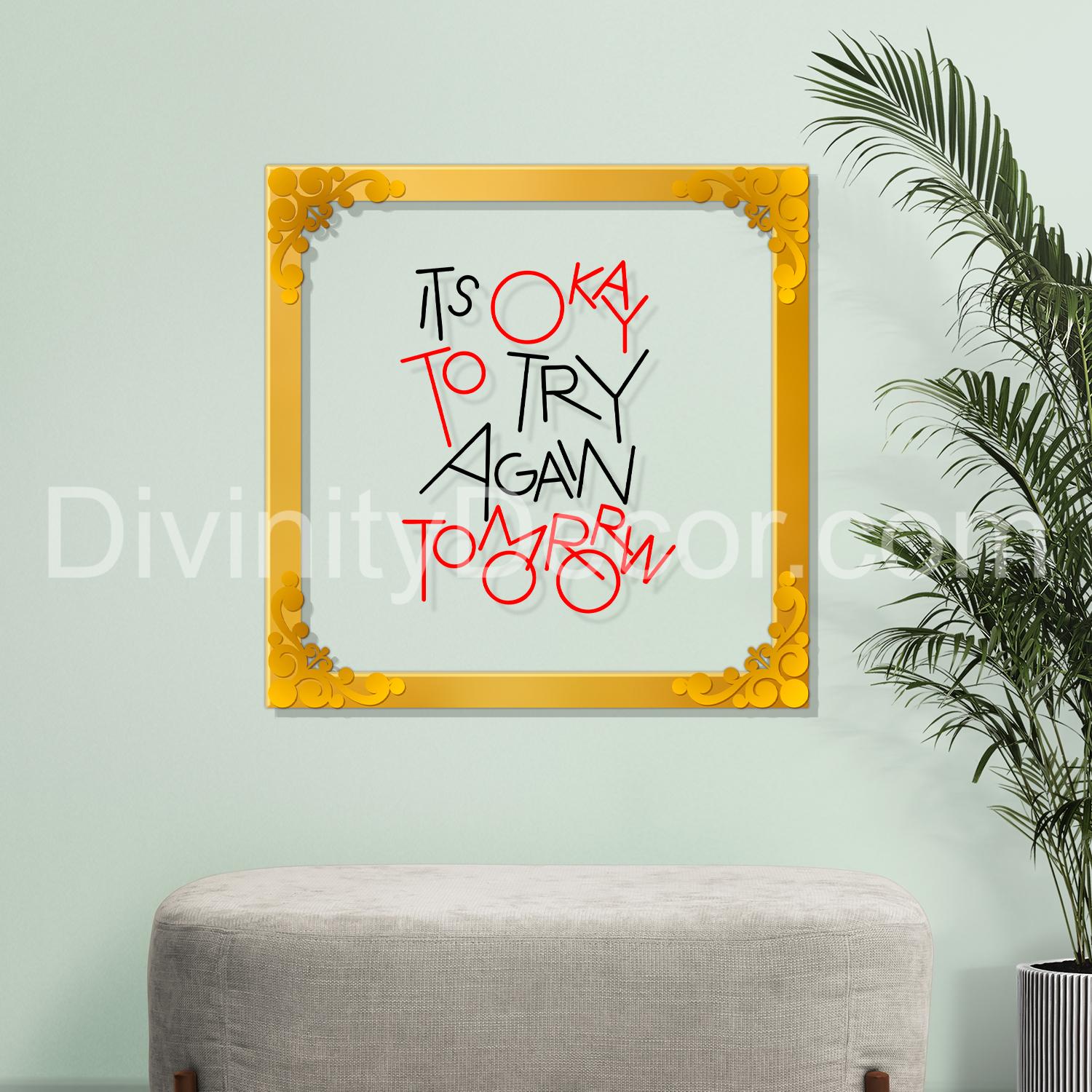 It's okay to try again tomorrow Golden Plaque for Gifting, Wall Decor Clear UV print with Golden Border-195