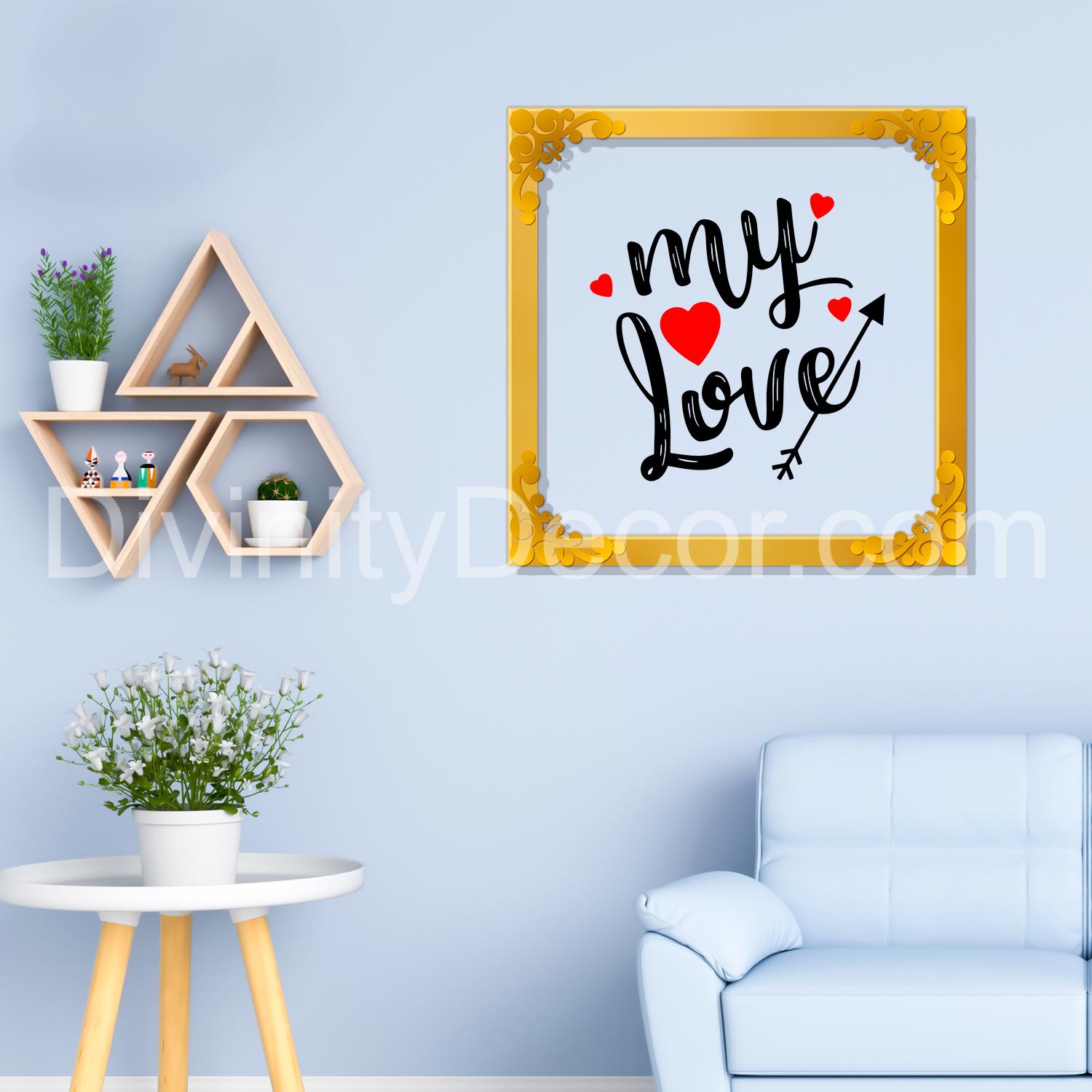 My love Golden Plaque for Gifting, Wall Decor Clear UV print with Golden Border-199
