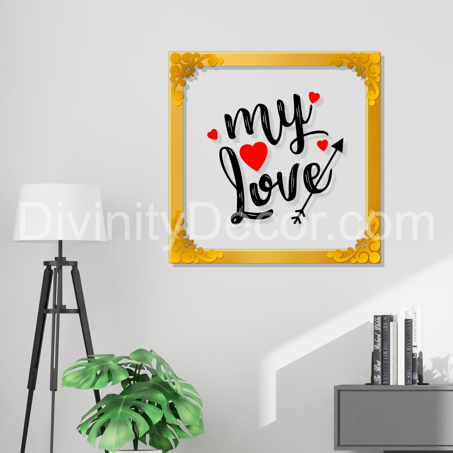 My love Golden Plaque for Gifting, Wall Decor Clear UV print with Golden Border-199