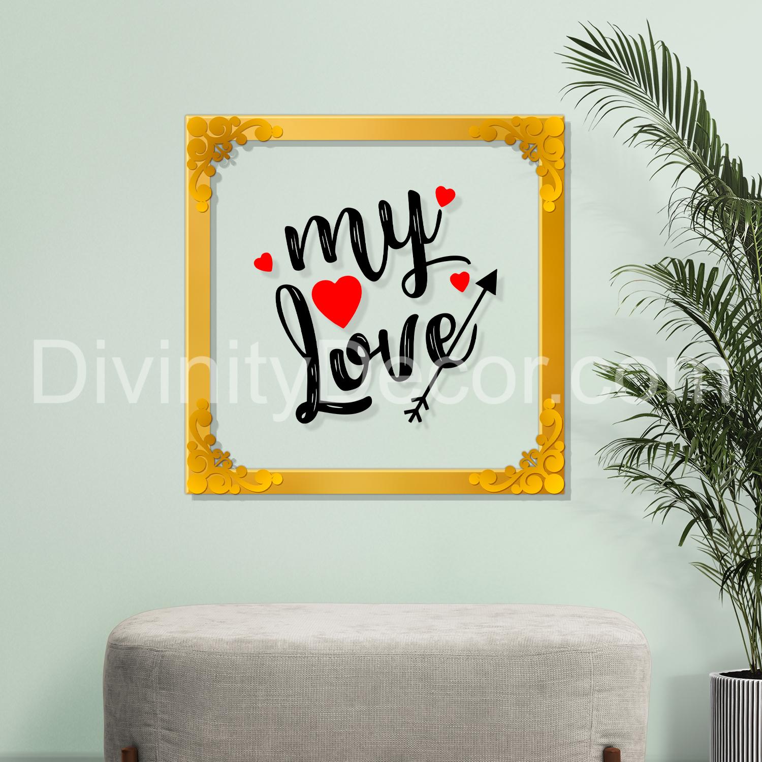 My love Golden Plaque for Gifting, Wall Decor Clear UV print with Golden Border-199