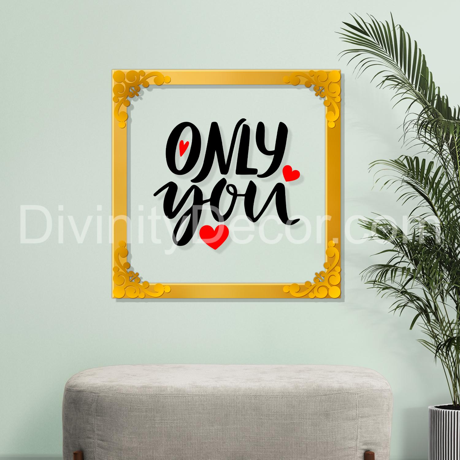 Only you Golden Plaque for Gifting, Wall Décor Clear UV print with Golden Frame - 1