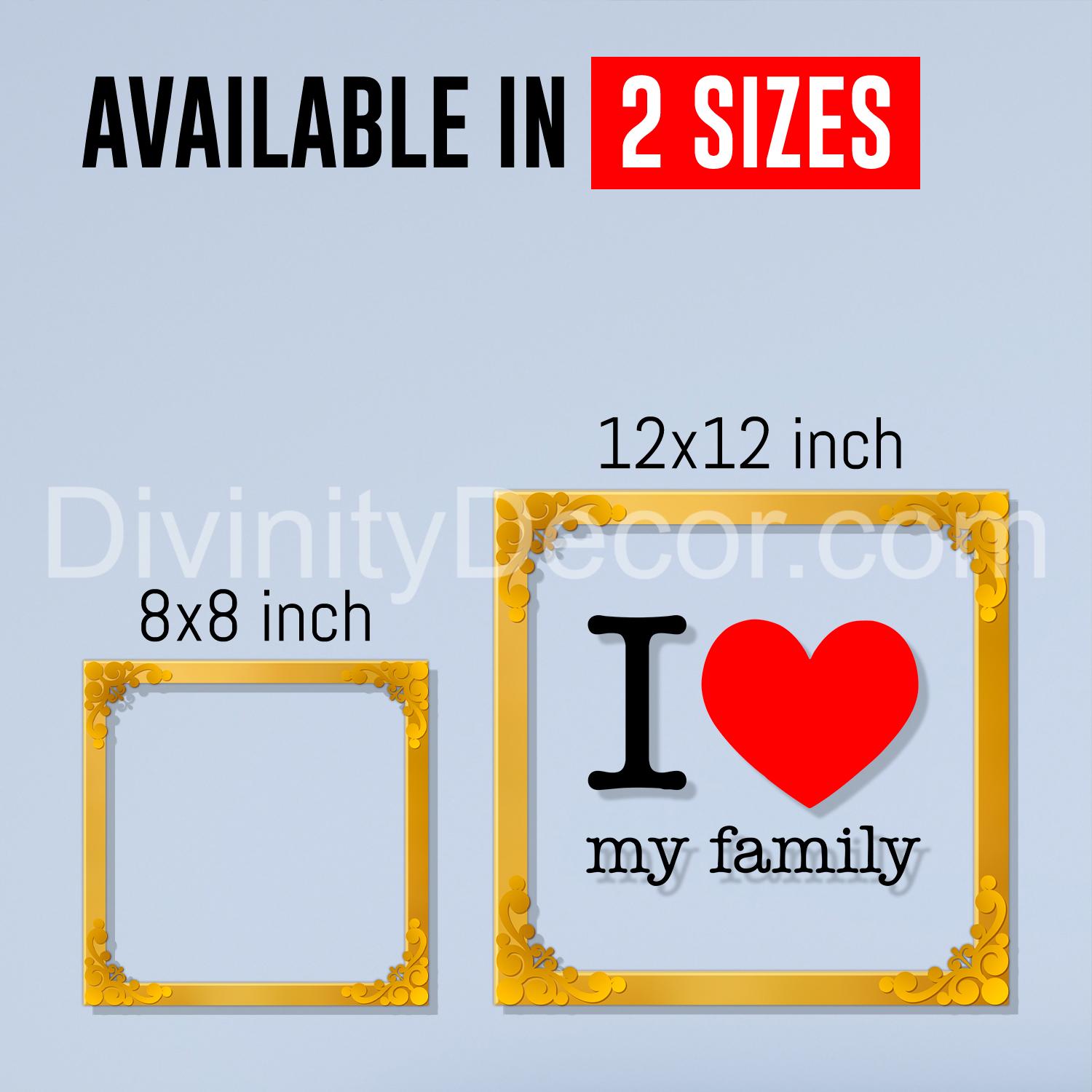 I love my family Golden Plaque for Gifting, Wall Decor Clear UV print with Golden Border-200