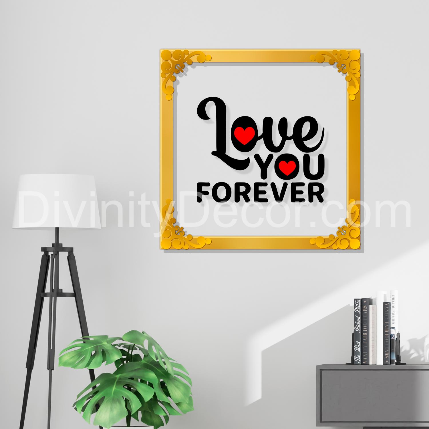 Love you forever Golden Plaque for Gifting, Wall Decor Clear UV print with Golden Border-202