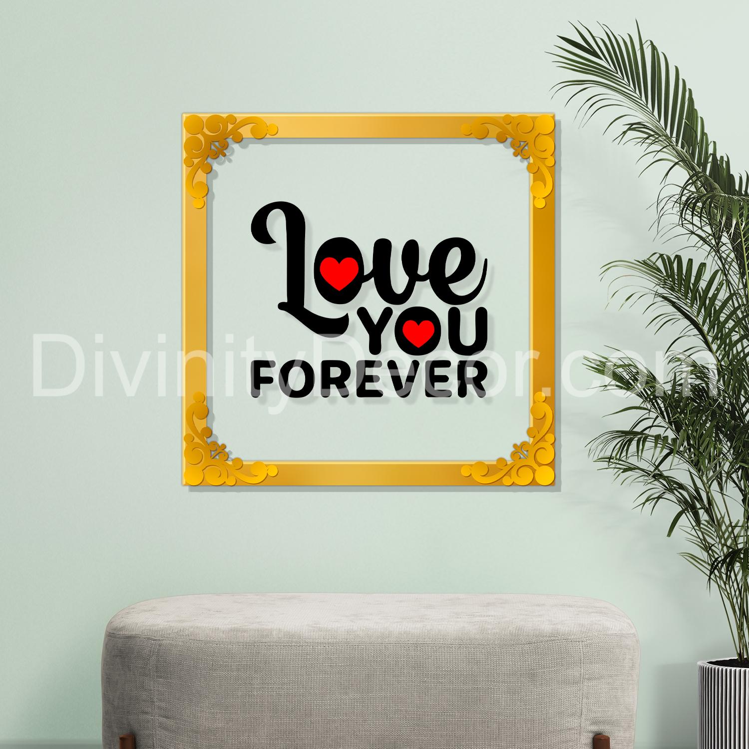Love you forever Golden Plaque for Gifting, Wall Decor Clear UV print with Golden Border-202