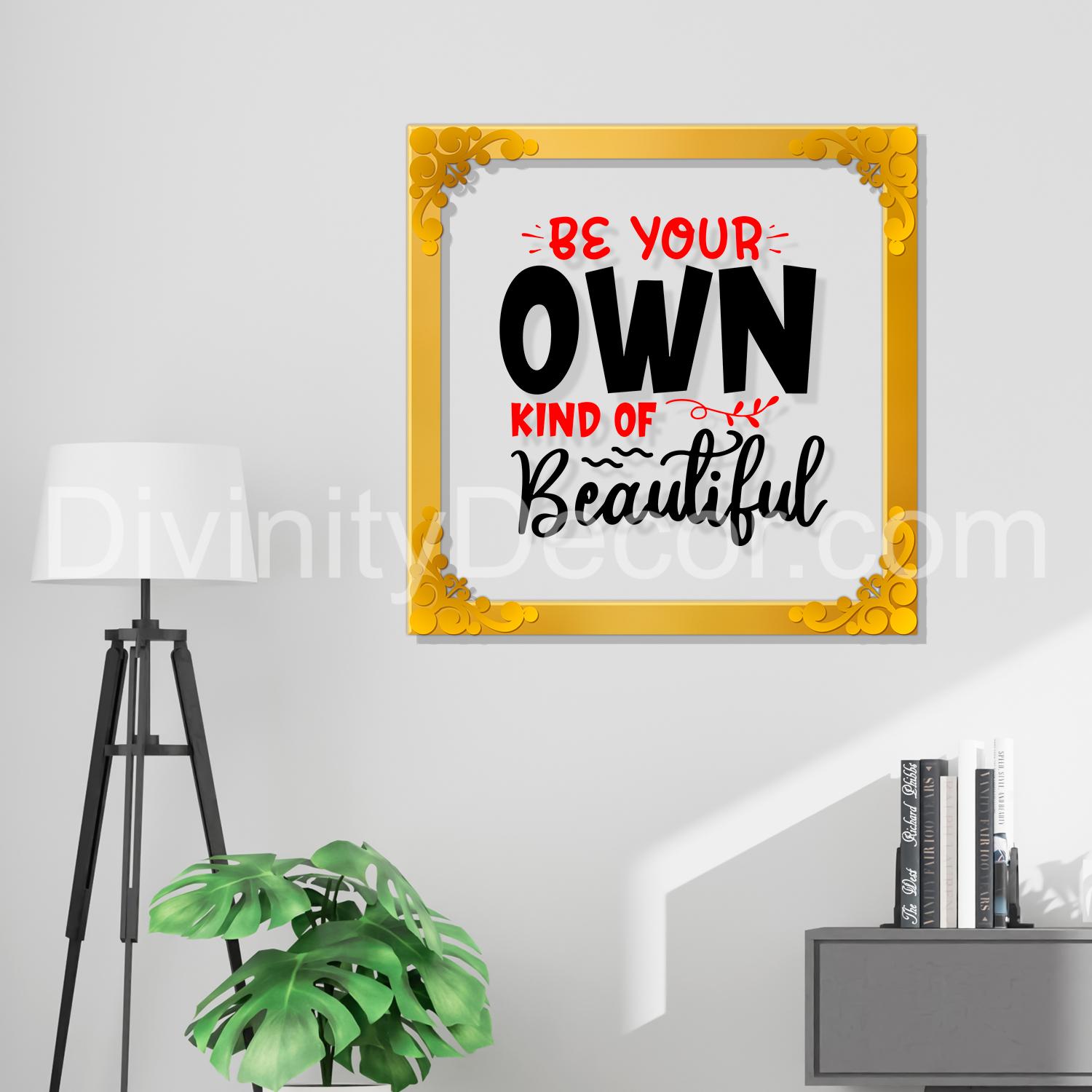 Be your own be your kind Golden Plaque for Gifting, Wall Decor Clear UV print with Golden Border-206