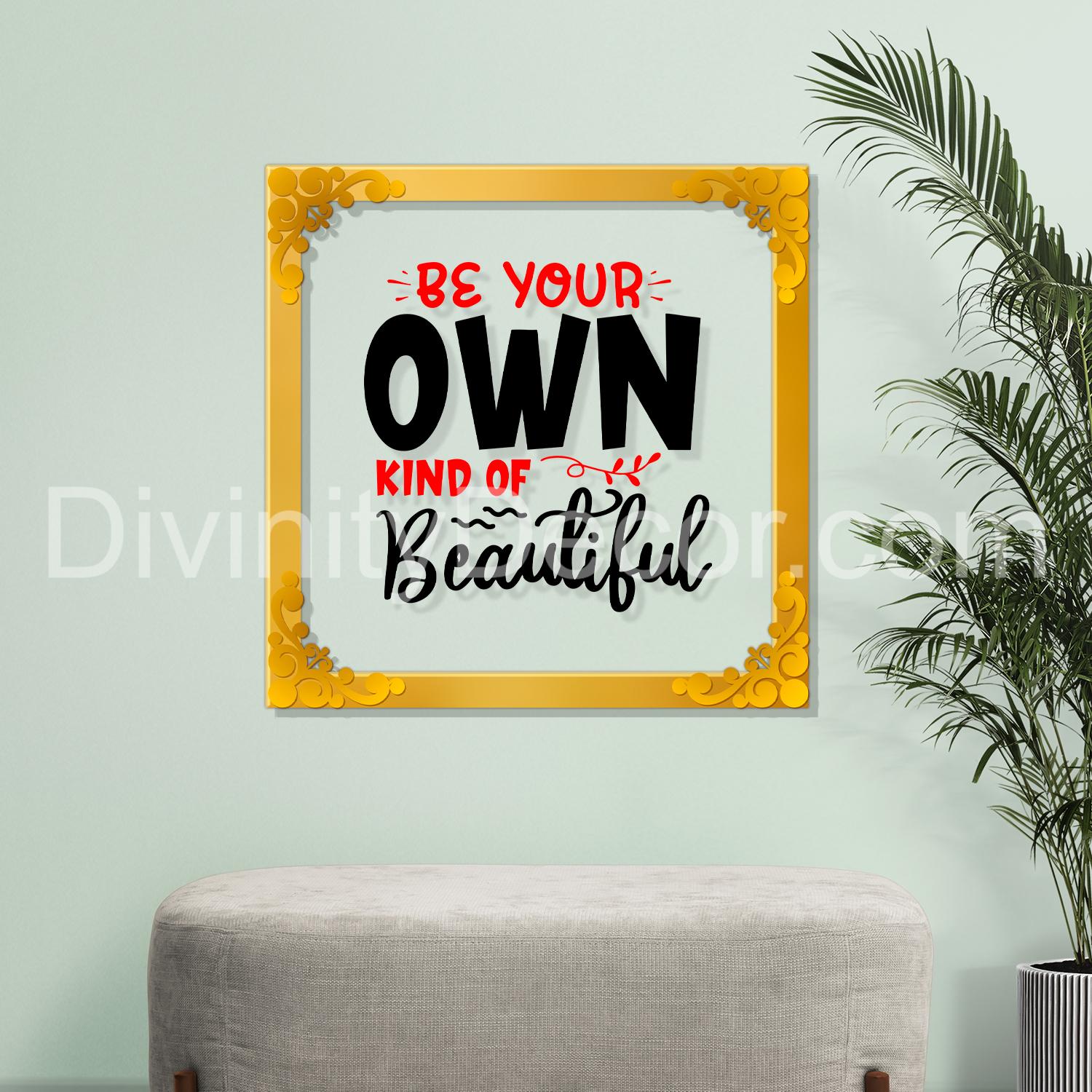 Be your own be your kind Golden Plaque for Gifting, Wall Decor Clear UV print with Golden Border-206