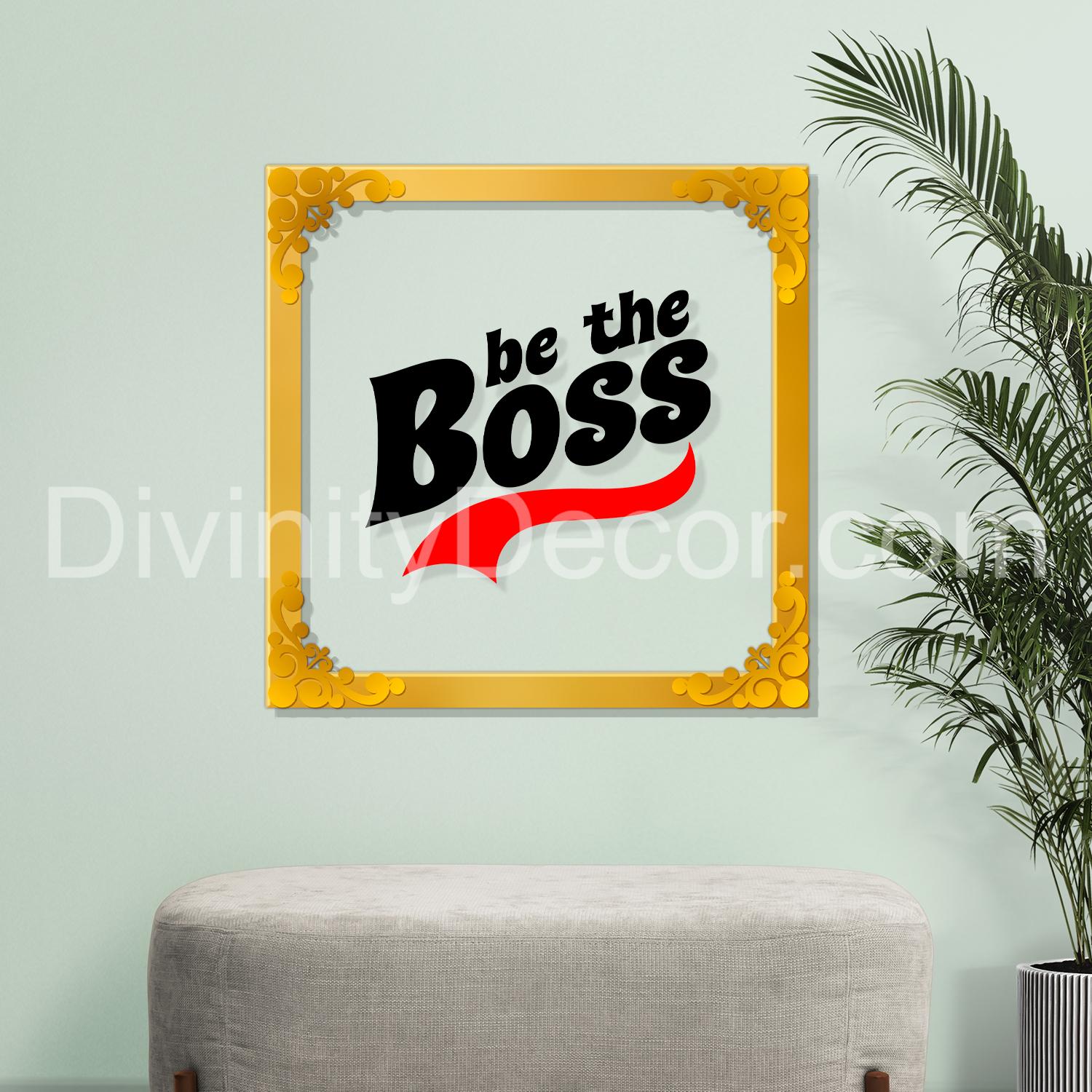 Be the boss Golden Plaque for Gifting, Wall Decor Clear UV print with Golden Border-209
