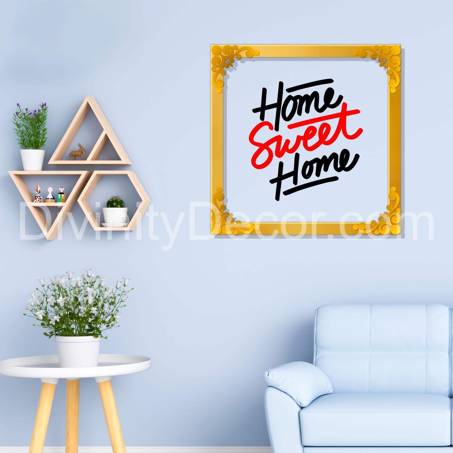 Home sweet home Golden Plaque for Gifting, Wall Décor Clear UV print with Golden Border-218