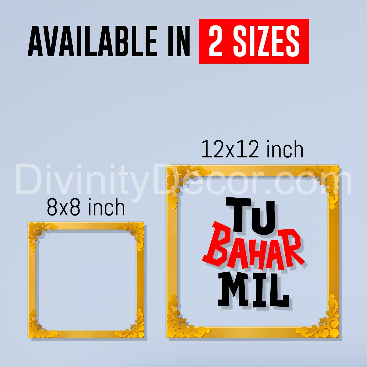 Tu bahar mil Golden Plaque for Gifting, Wall Décor Clear UV print with Golden Border-220
