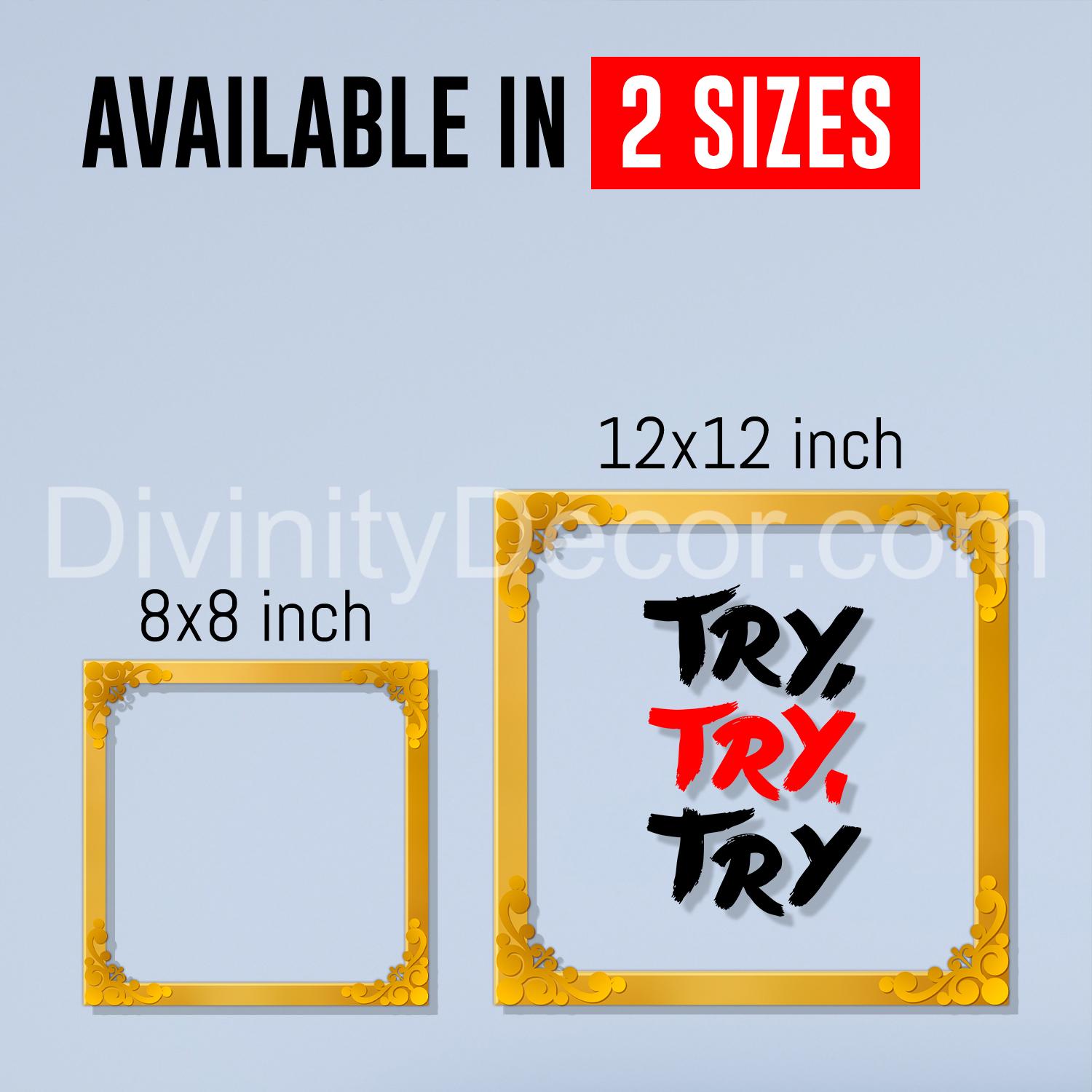 TRY TRY TRY Golden Plaque for Gifting, Wall Décor Clear UV print with Golden Border-222