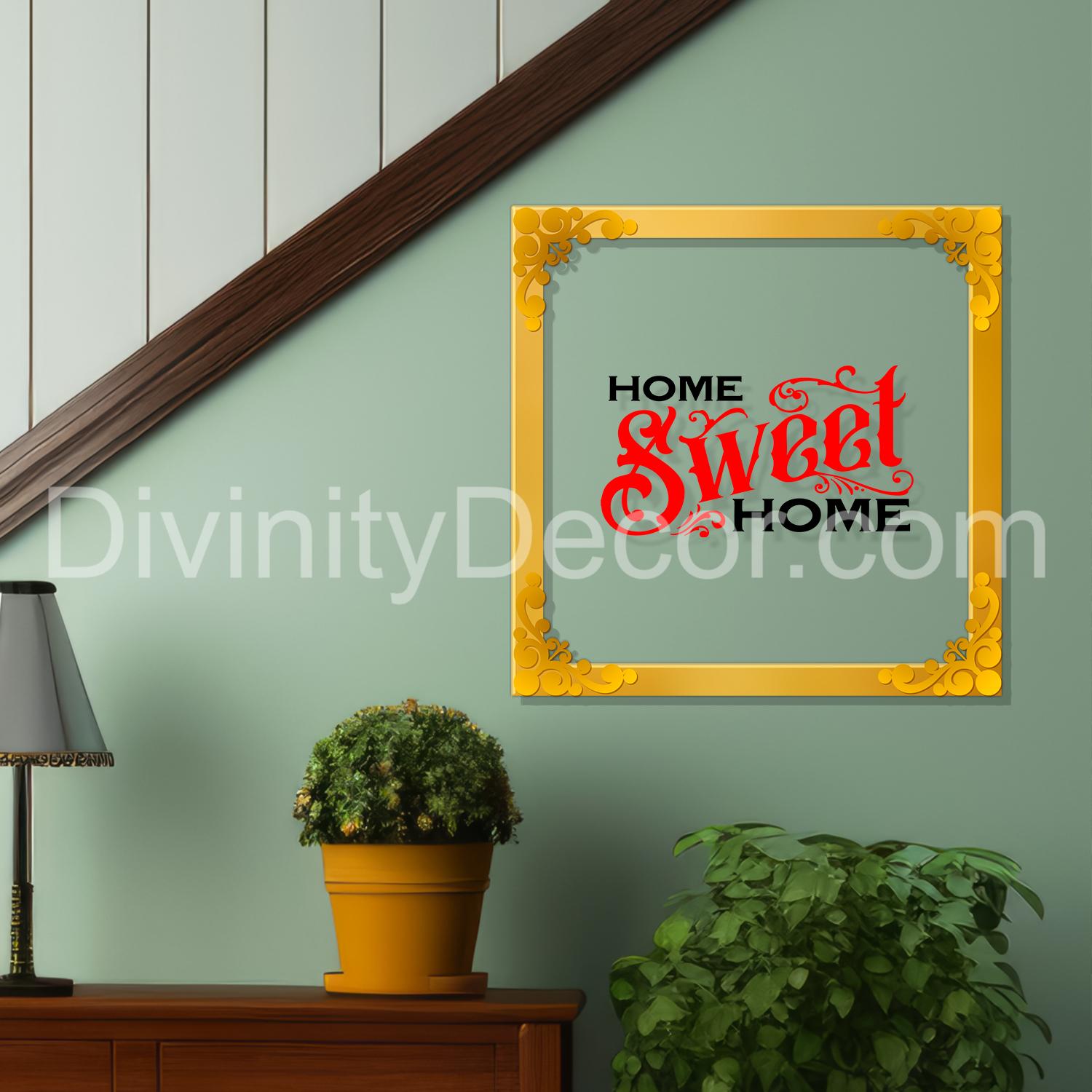 Home sweet home Golden Plaque for Gifting, Wall Décor Clear UV print with Golden Border-226