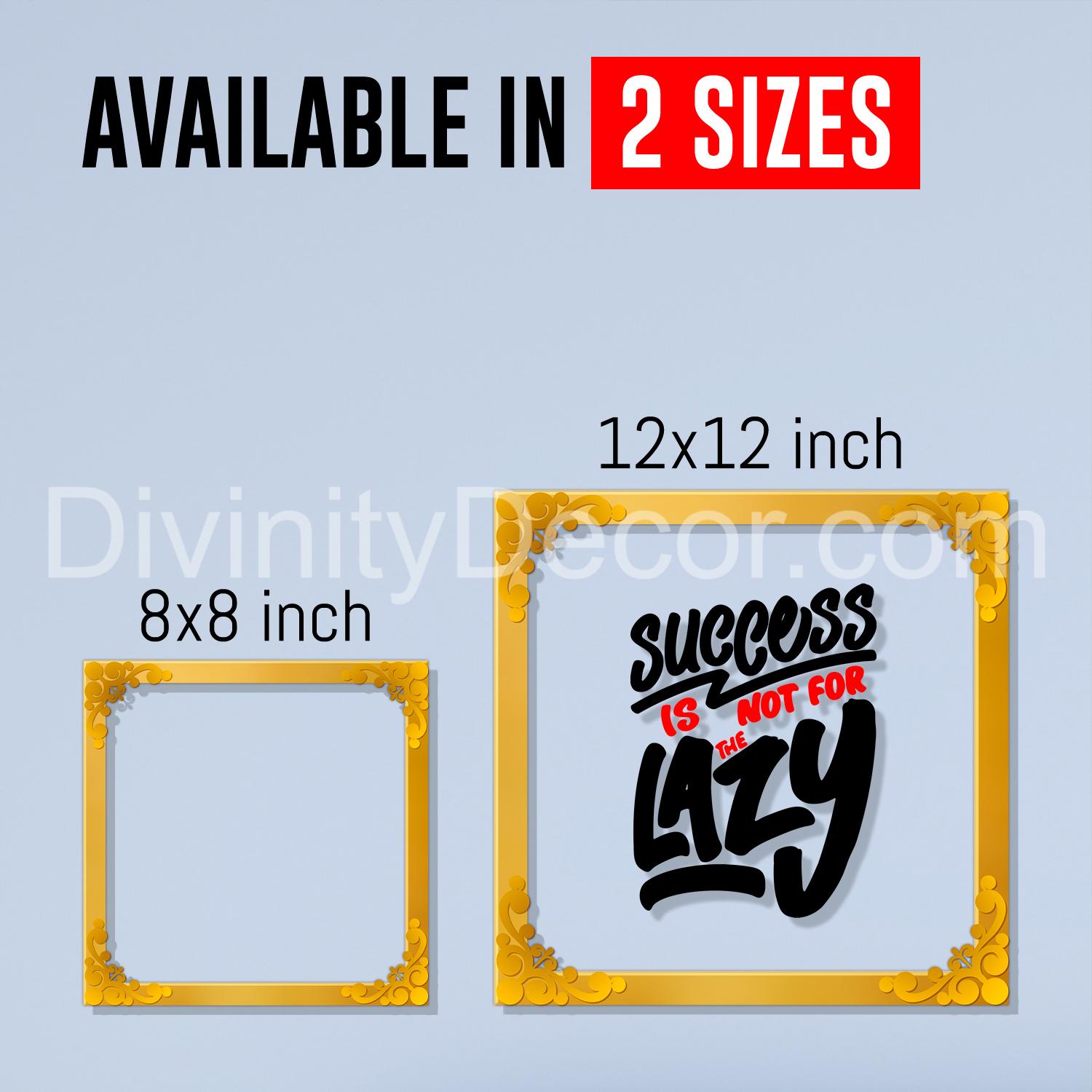 Success is not for the lazy Golden Plaque for Gifting, Wall Décor Clear UV print with Golden Border-229