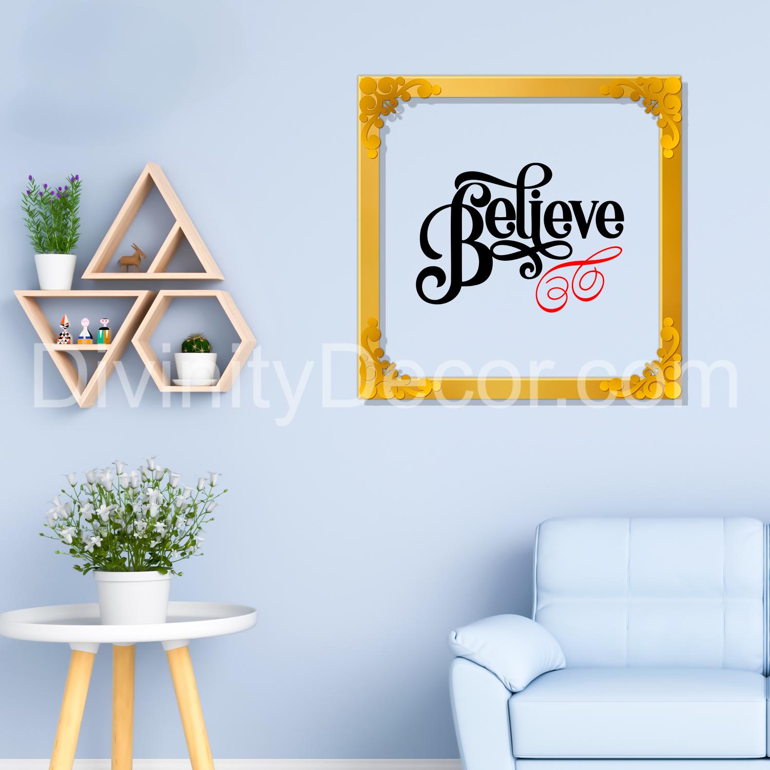 Believe Golden Plaque for Gifting, Wall Décor Clear UV print with Golden Border-230