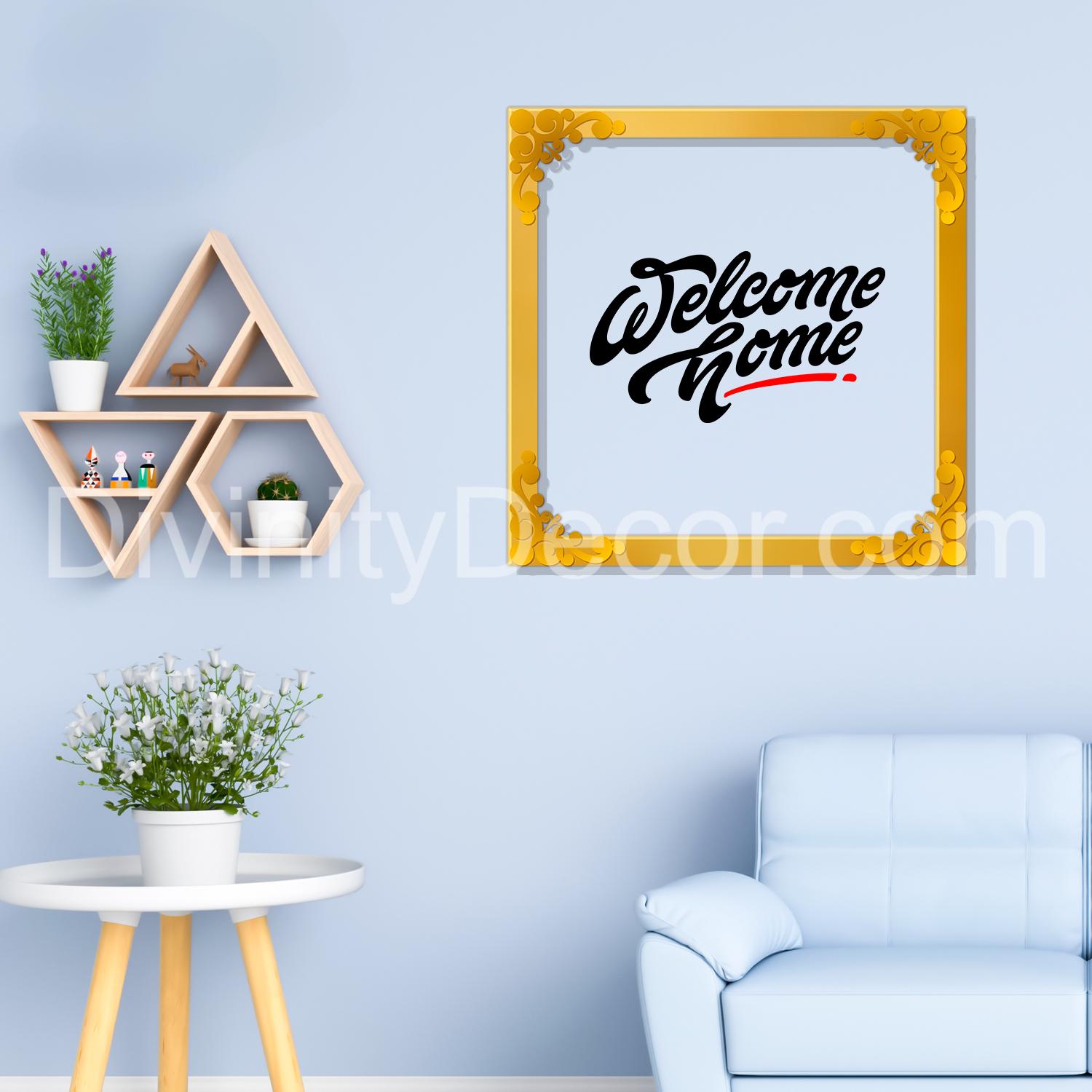 Welcome home Golden Plaque for Gifting, Wall Décor Clear UV print with Golden Border-232