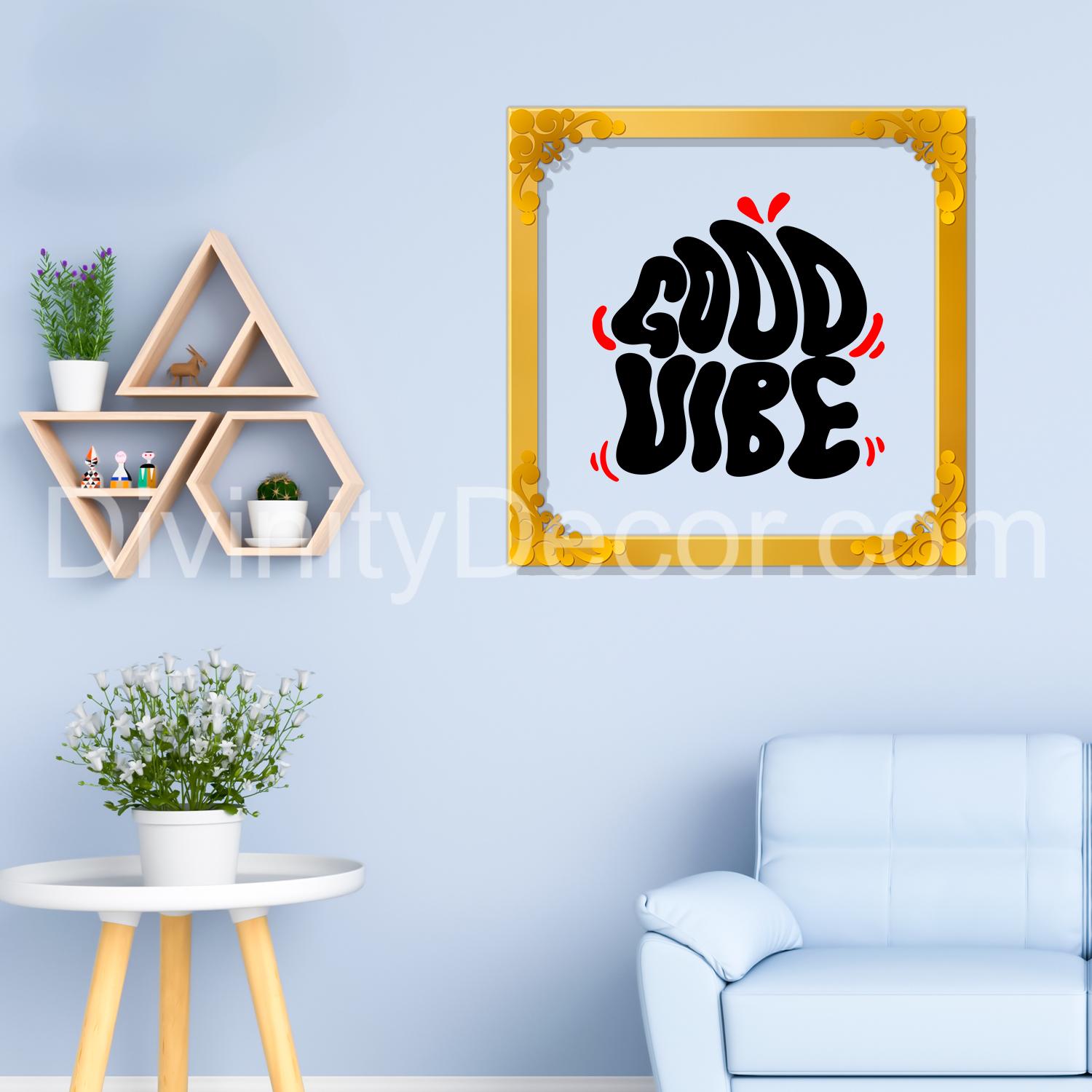 Good vibes Golden Plaque for Gifting, Wall Décor Clear UV print with Golden Border-236