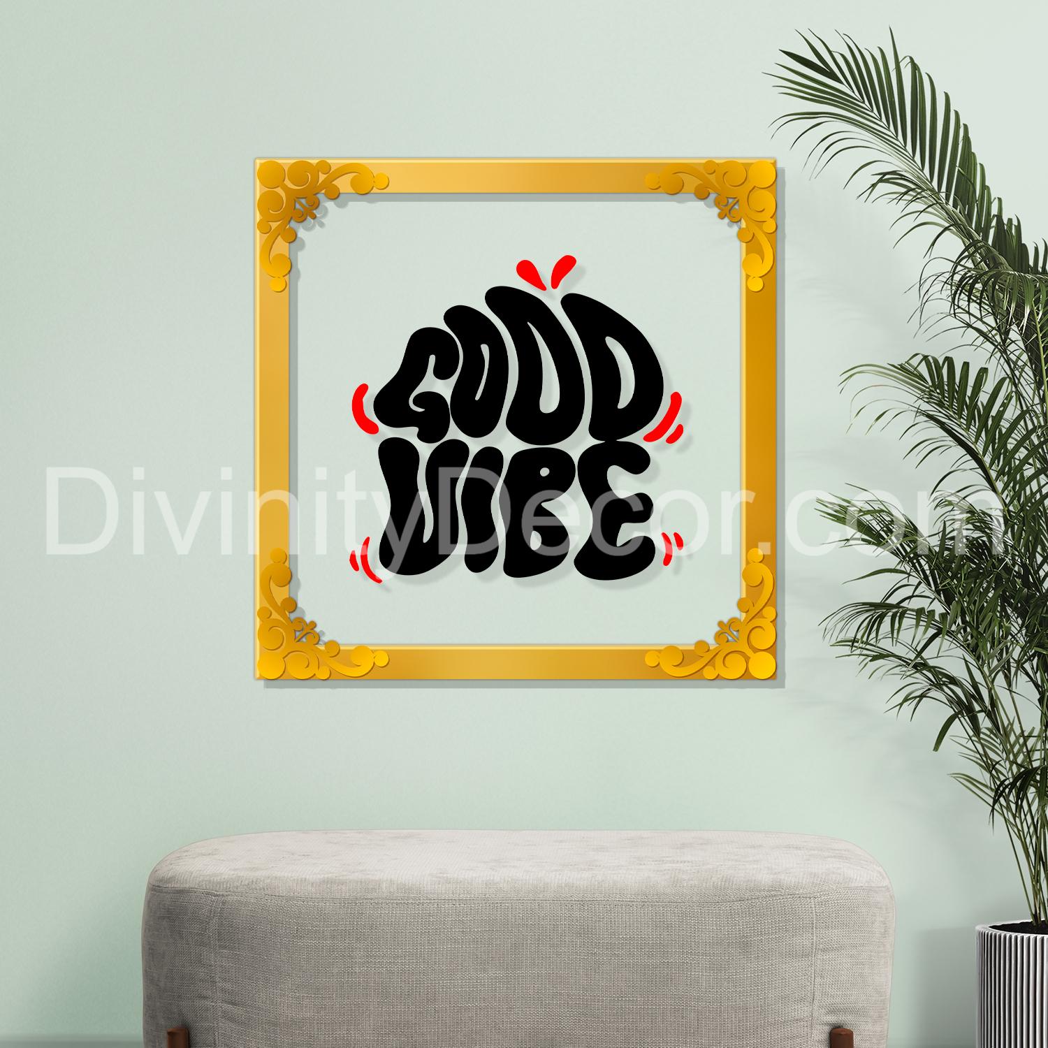 Good vibes Golden Plaque for Gifting, Wall Décor Clear UV print with Golden Border-236