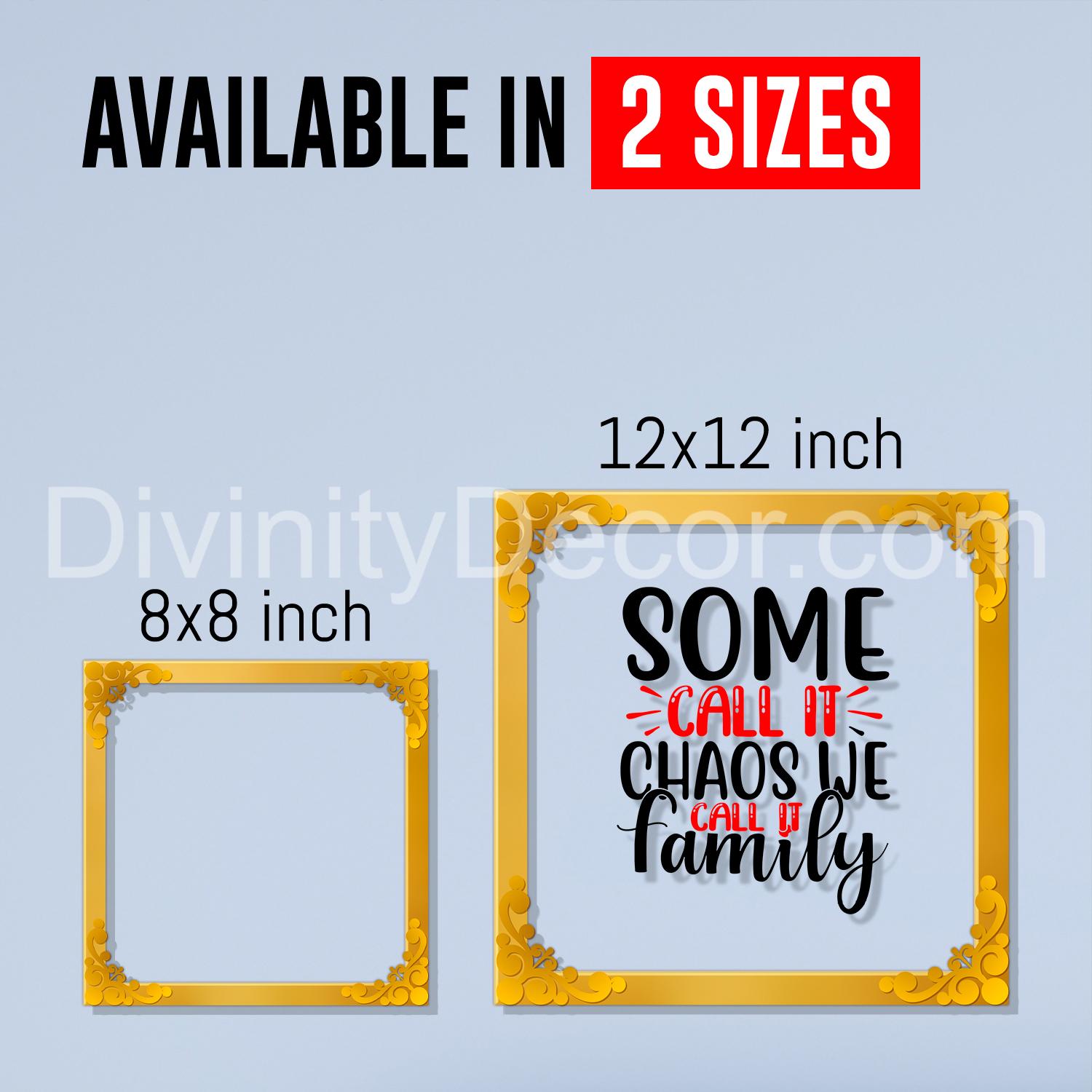Some call it chaos will call it family Golden Plaque for Gifting, Wall Décor Clear UV print with Golden Border-237