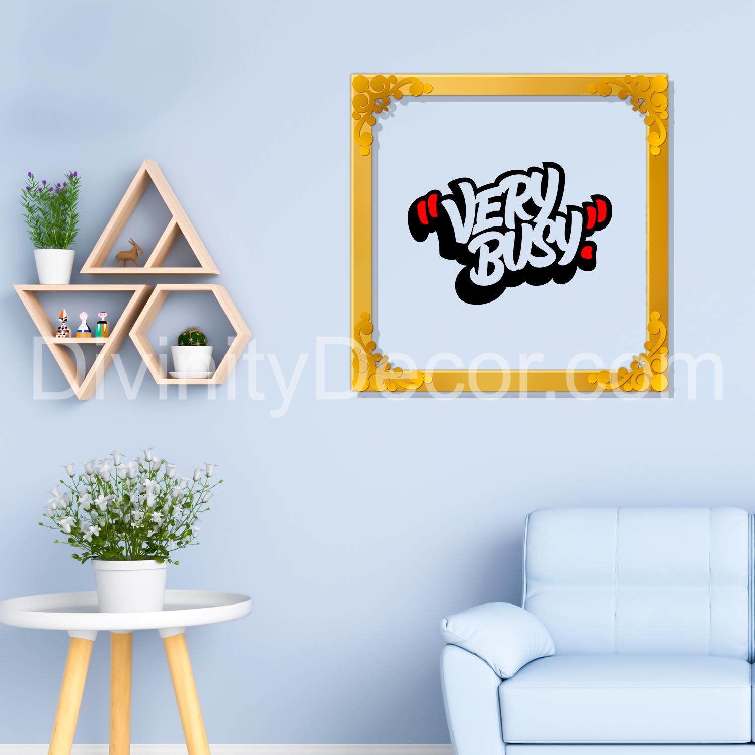 Very busy Golden Plaque for Gifting, Wall Décor Clear UV print with Golden Border-240