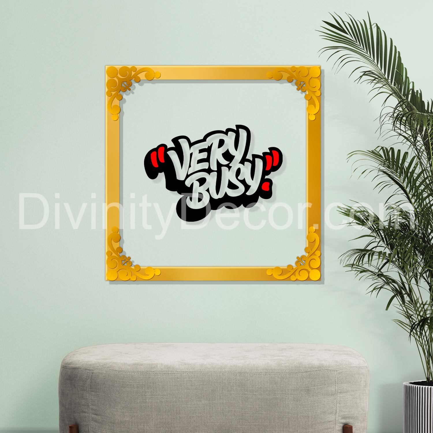 Very busy Golden Plaque for Gifting, Wall Décor Clear UV print with Golden Border-240