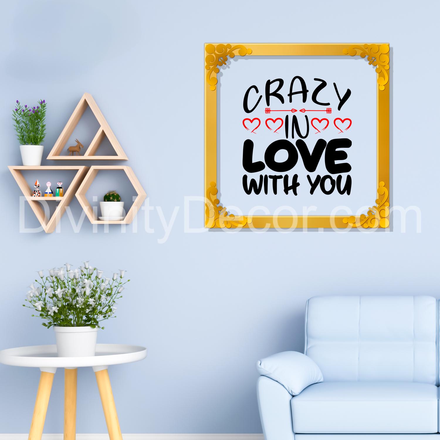 Crazy in love with you Golden Plaque for Gifting, Wall Décor Clear UV print with Golden Border-242
