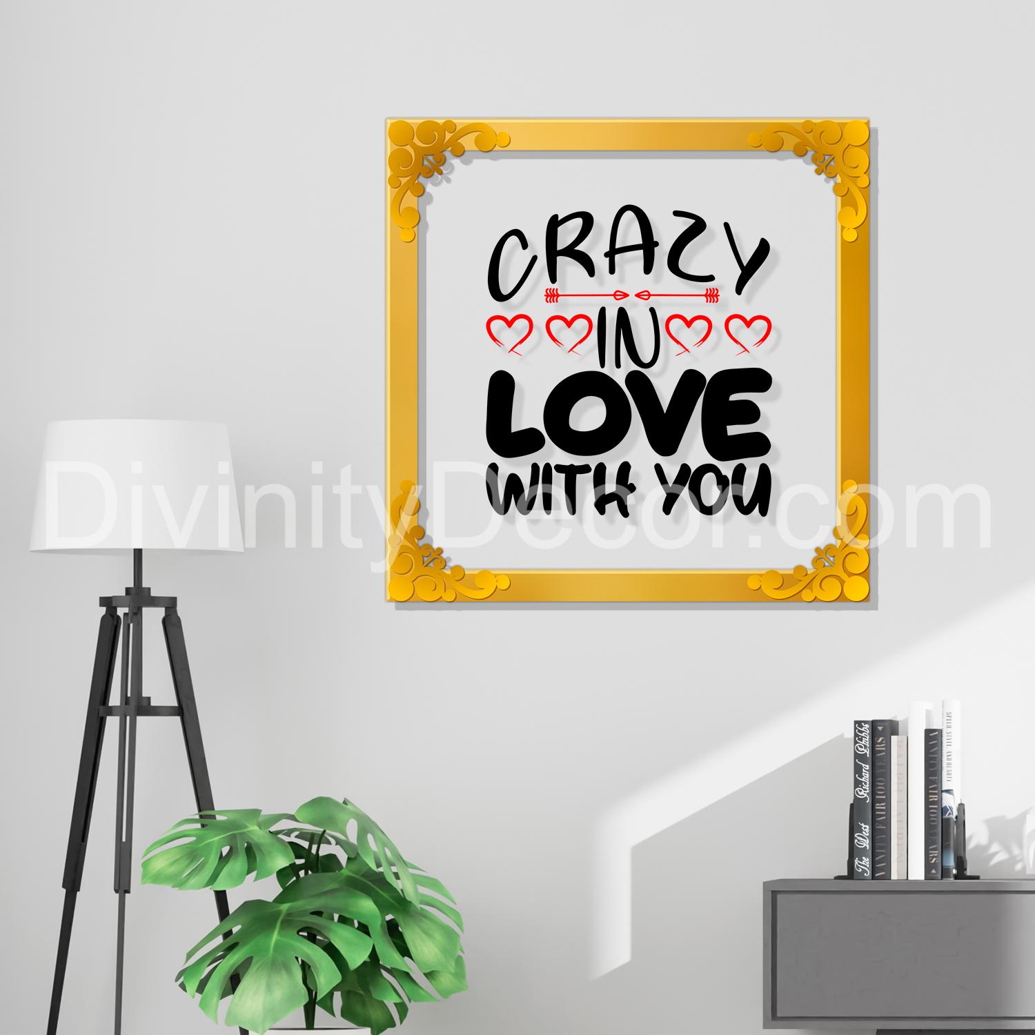 Crazy in love with you Golden Plaque for Gifting, Wall Décor Clear UV print with Golden Border-242