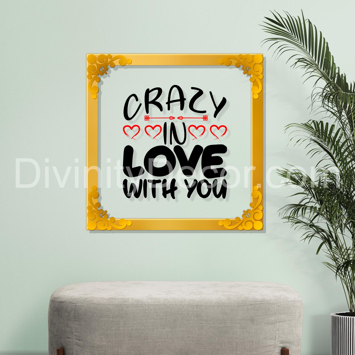 Crazy in love with you Golden Plaque for Gifting, Wall Décor Clear UV print with Golden Border-242