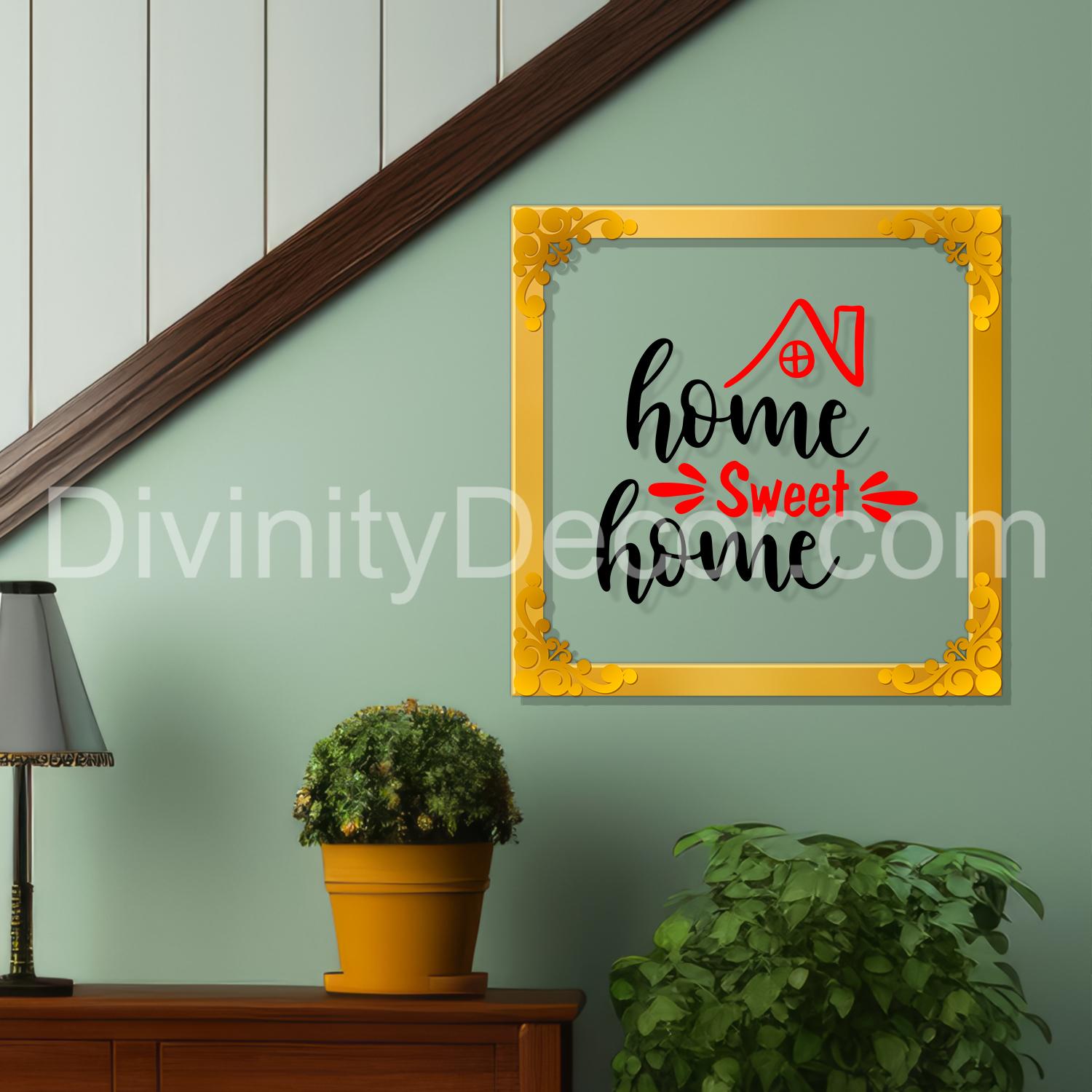 Home sweet home Golden Plaque for Gifting, Wall Décor Clear UV print with Golden Border-243