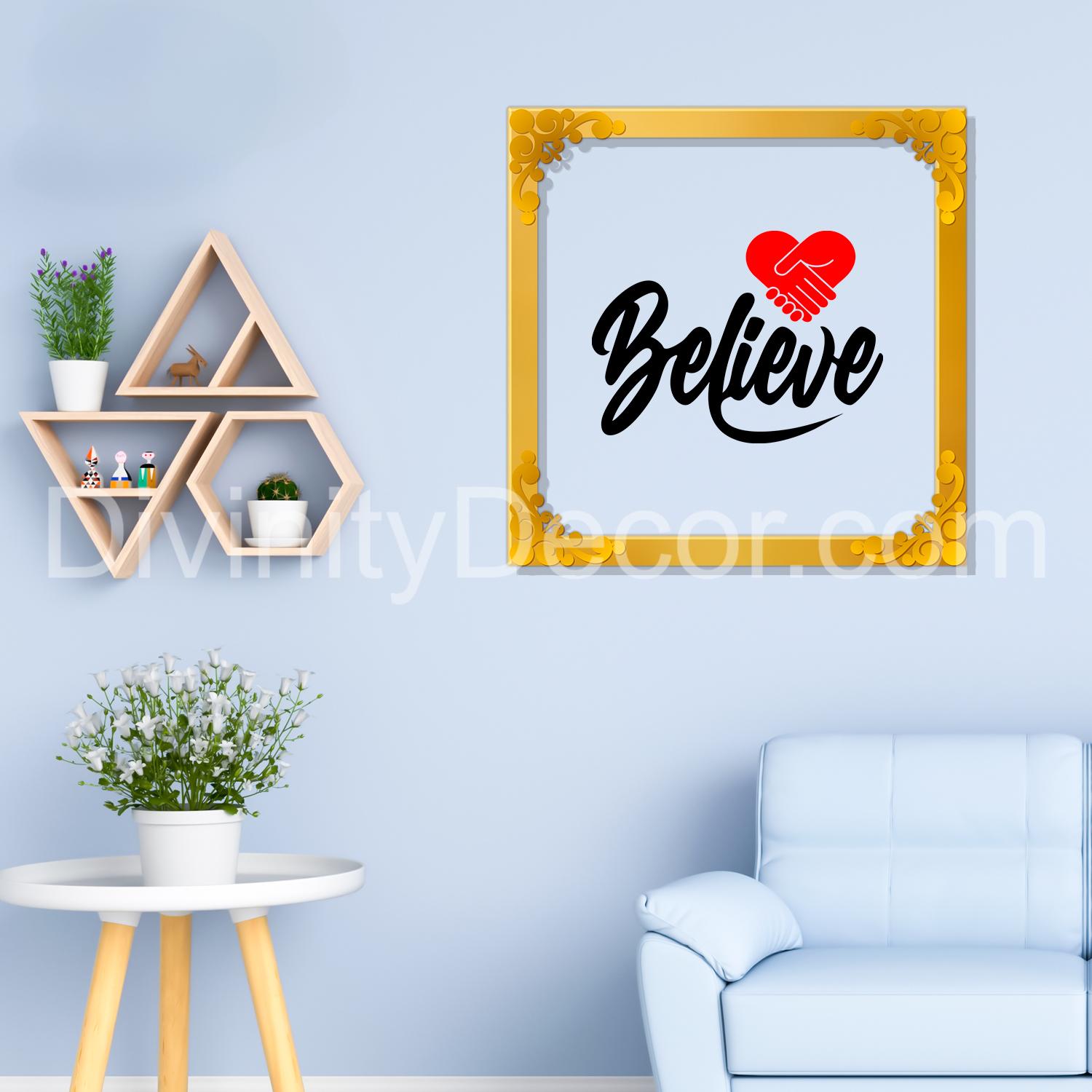Believe Golden Plaque for Gifting, Wall Décor Clear UV print with Golden Border-245