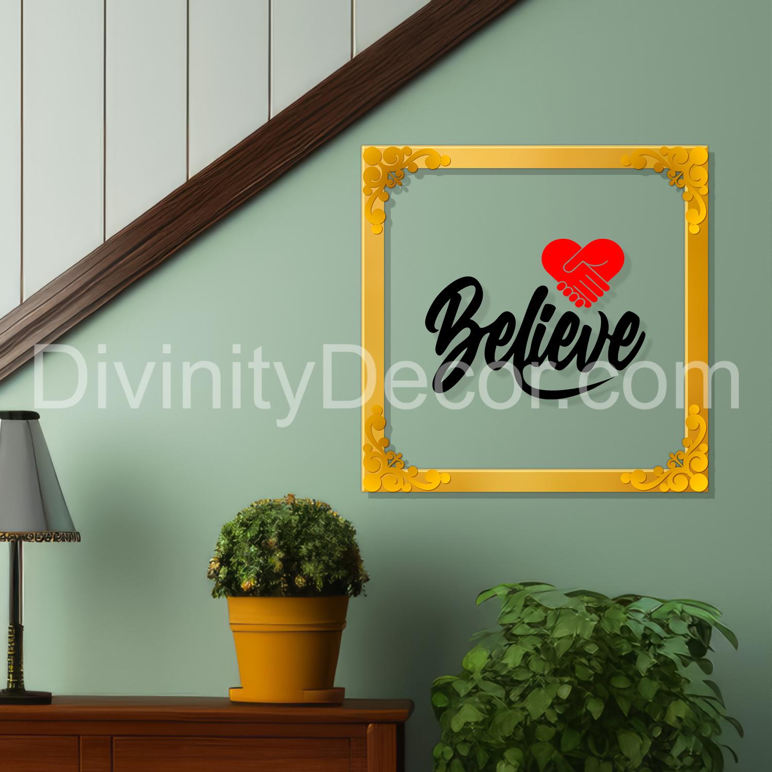 Believe Golden Plaque for Gifting, Wall Décor Clear UV print with Golden Border-245
