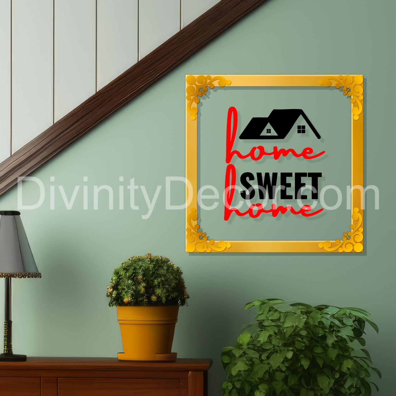 Home sweet home Golden Plaque for Gifting, Wall Décor Clear UV print with Golden Border-253