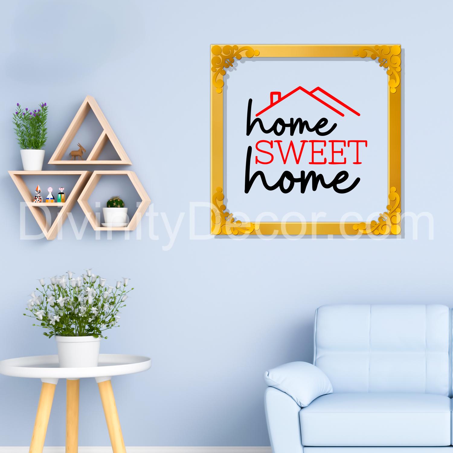Home sweet home Golden Plaque for Gifting, Wall Décor Clear UV print with Golden Border-255