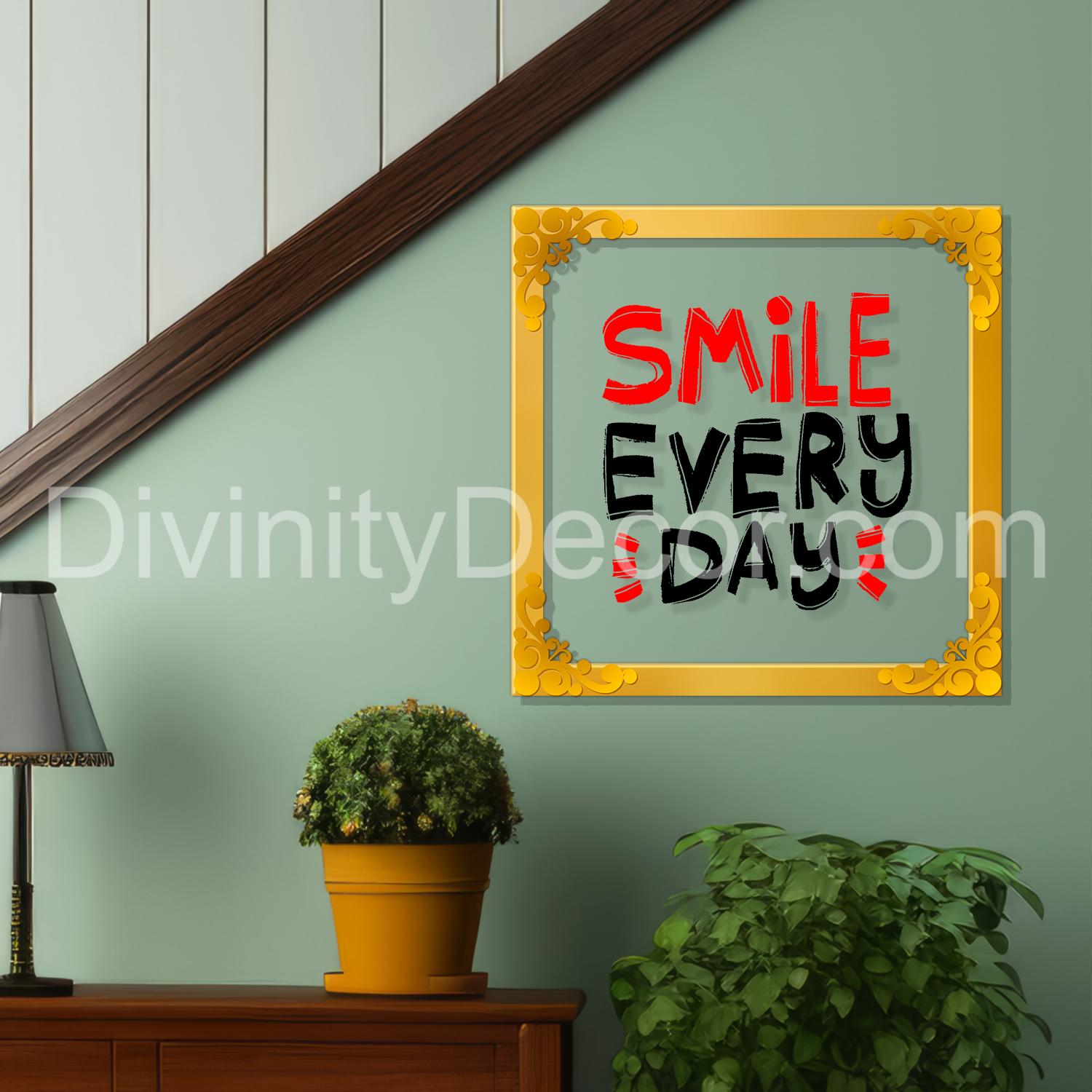 Smile every day Golden Plaque for Gifting, Wall Décor Clear UV print with Golden Border-258