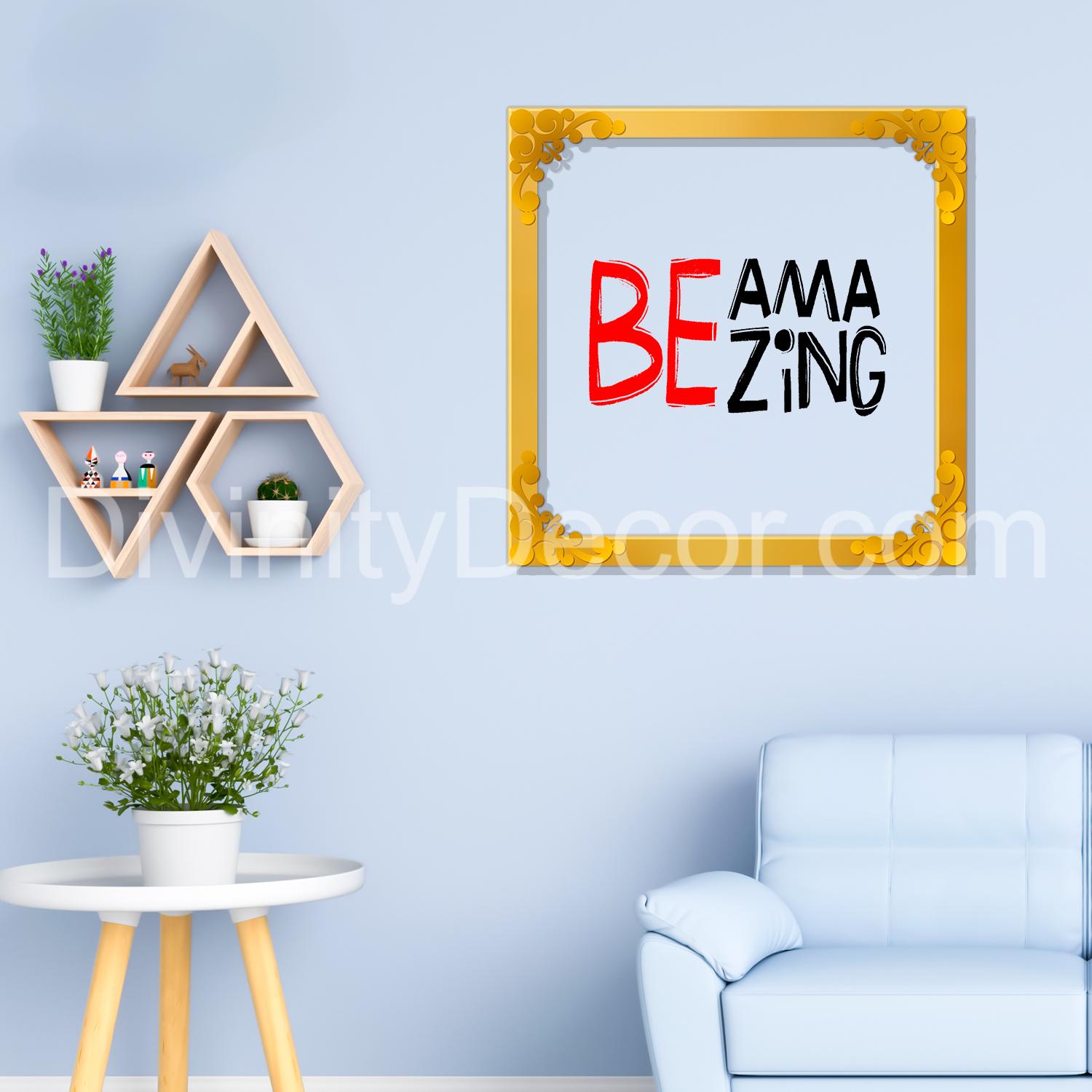 Be amazing Golden Plaque for Gifting, Wall Décor Clear UV print with Golden Border-260