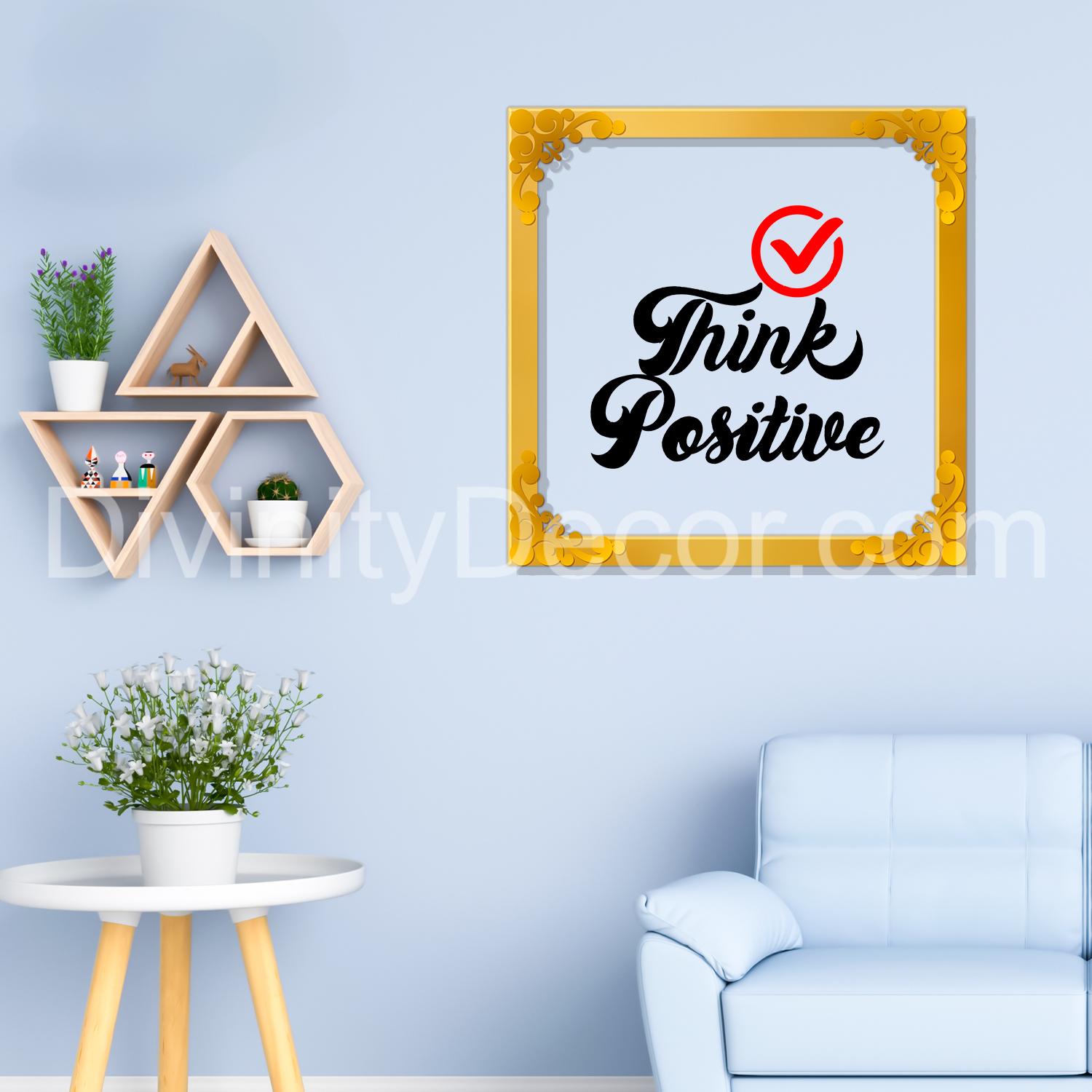 Think positive Golden Plaque for Gifting, Wall Décor Clear UV print with Golden Border-263