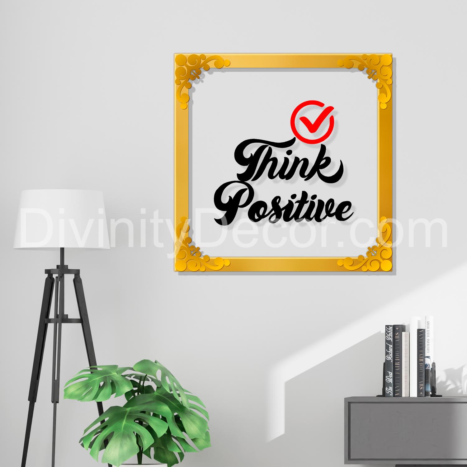 Think positive Golden Plaque for Gifting, Wall Décor Clear UV print with Golden Border-263