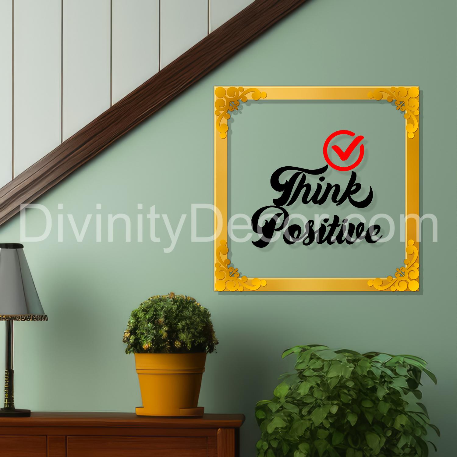 Think positive Golden Plaque for Gifting, Wall Décor Clear UV print with Golden Border-263