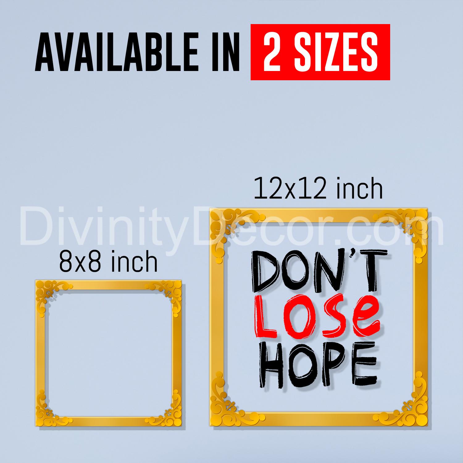 Don't lose hope Golden Plaque for Gifting, Wall Décor Clear UV print with Golden Border-265