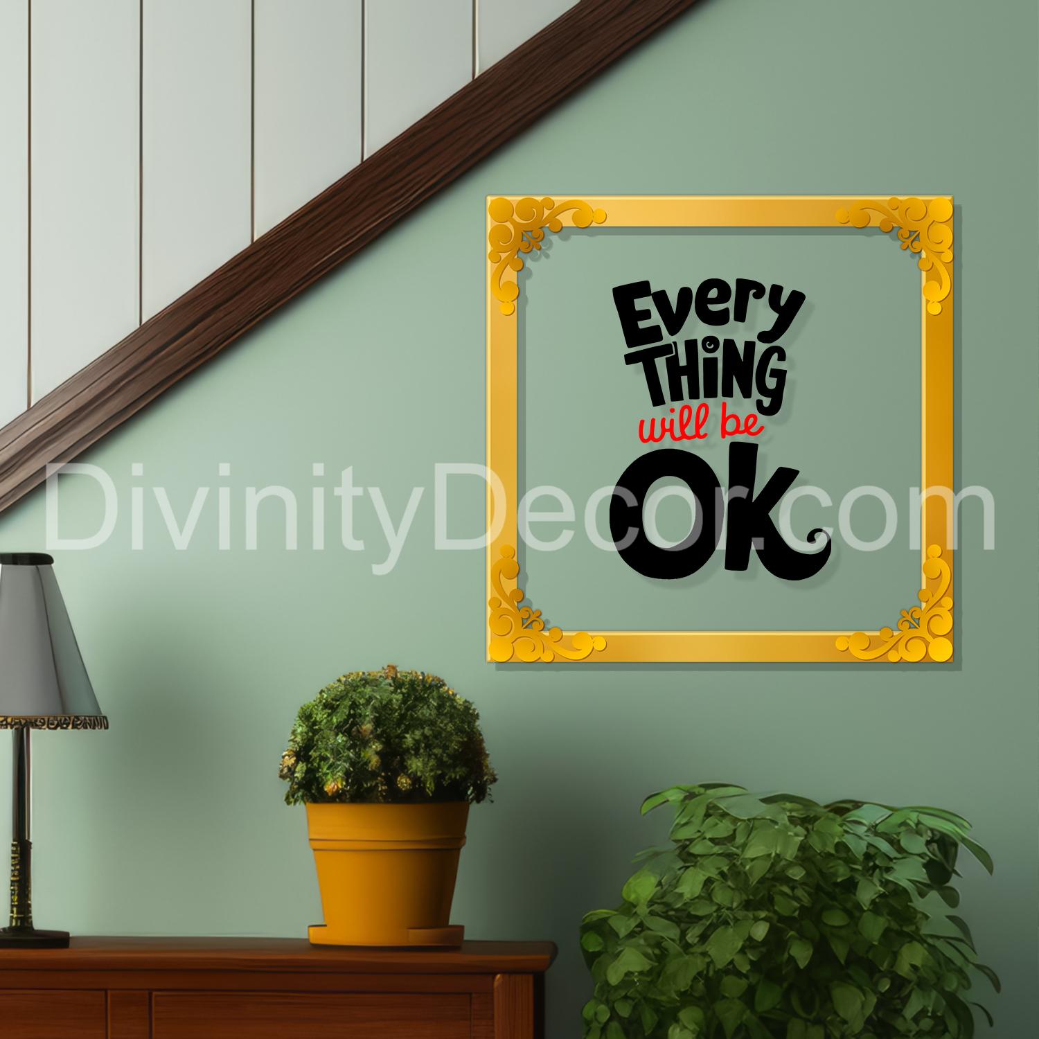 Every thing will be okay Golden Plaque for Gifting, Wall Décor Clear UV print with Golden Border-267