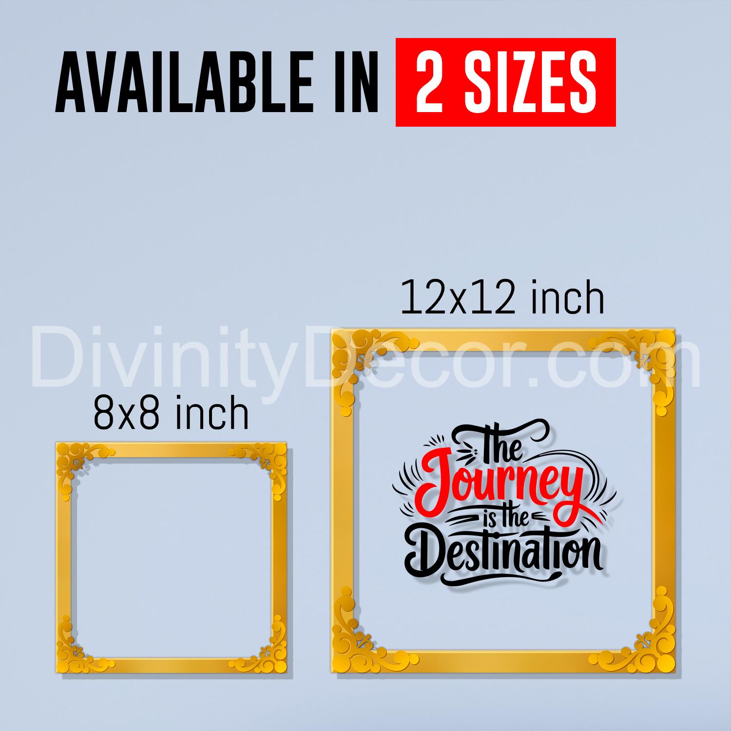 The journey is the destination Golden Plaque for Gifting, Wall Décor Clear UV print with Golden Border-268