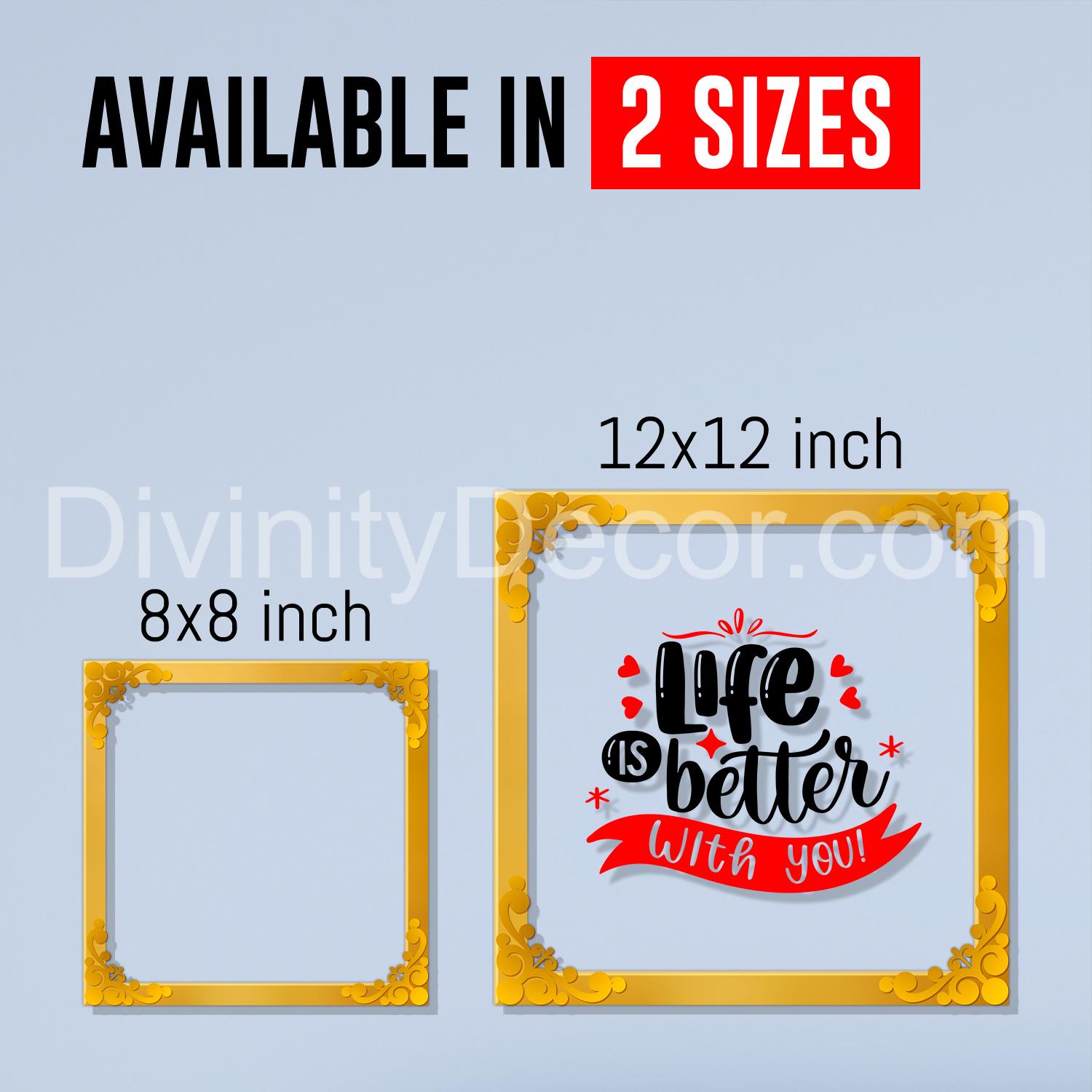 Life is better Golden Plaque for Gifting, Wall Décor Clear UV print with Golden Border-270