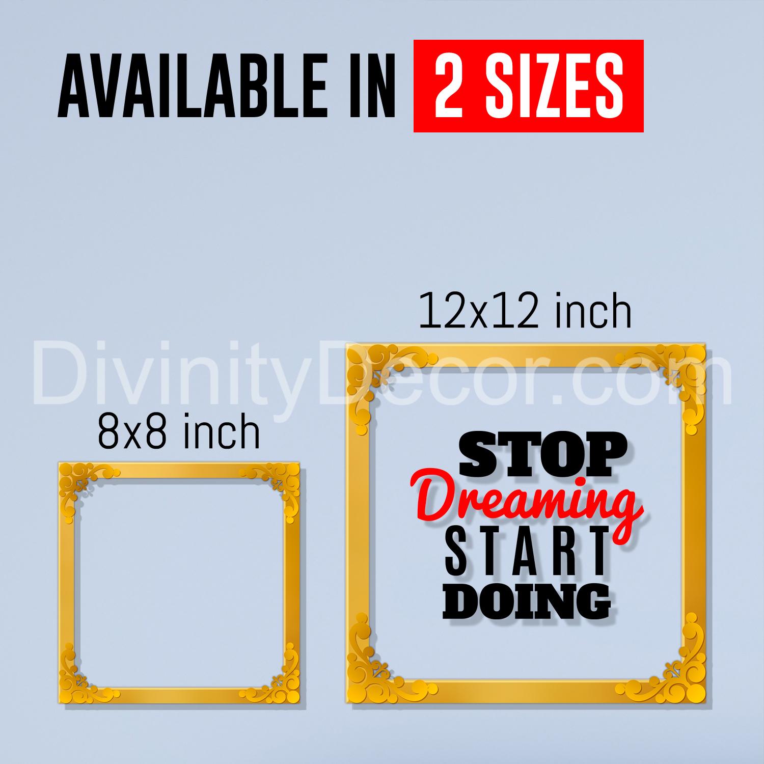 Stop dreaming start doing Golden Plaque for Gifting, Wall Décor Clear UV print with Golden Border-272