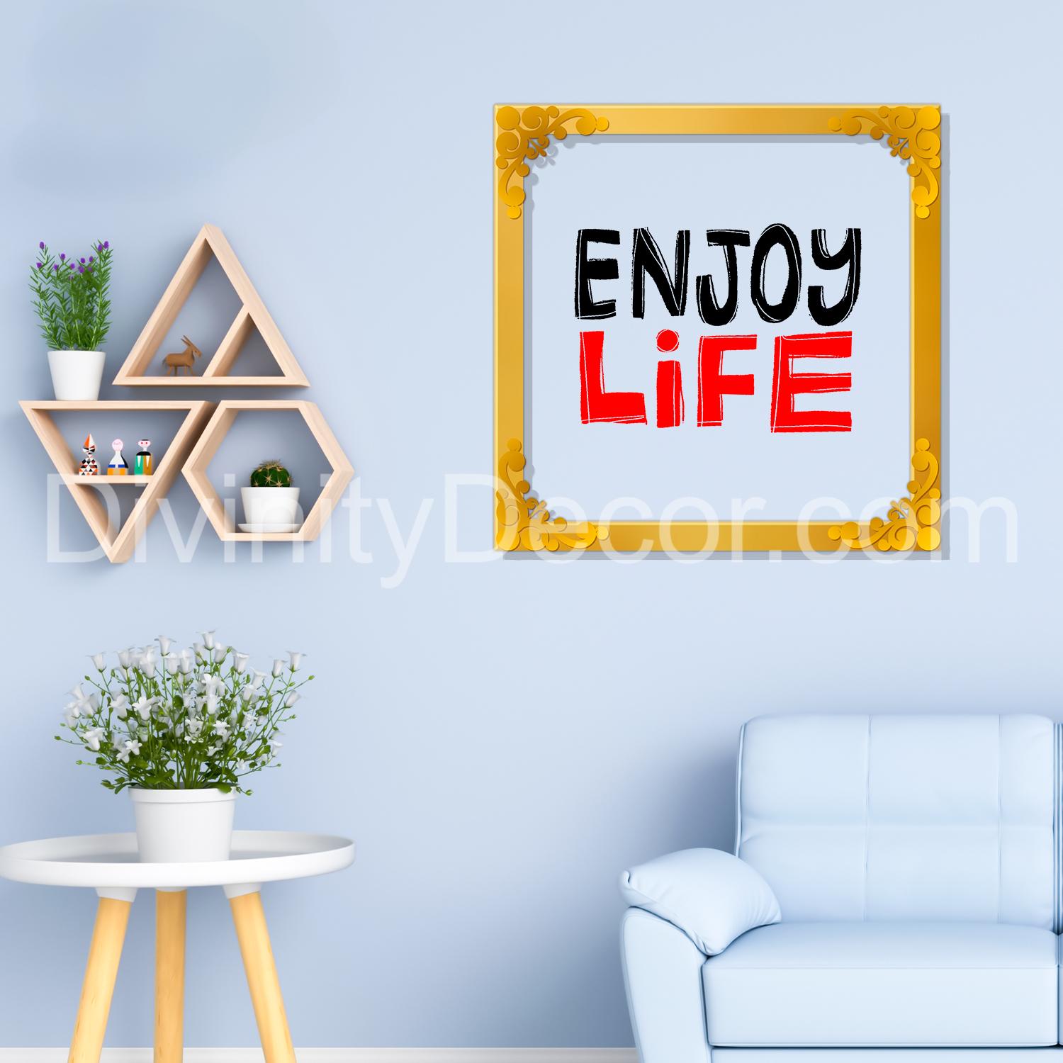 Enjoy life Golden Plaque for Gifting, Wall Décor Clear UV print with Golden Border-275