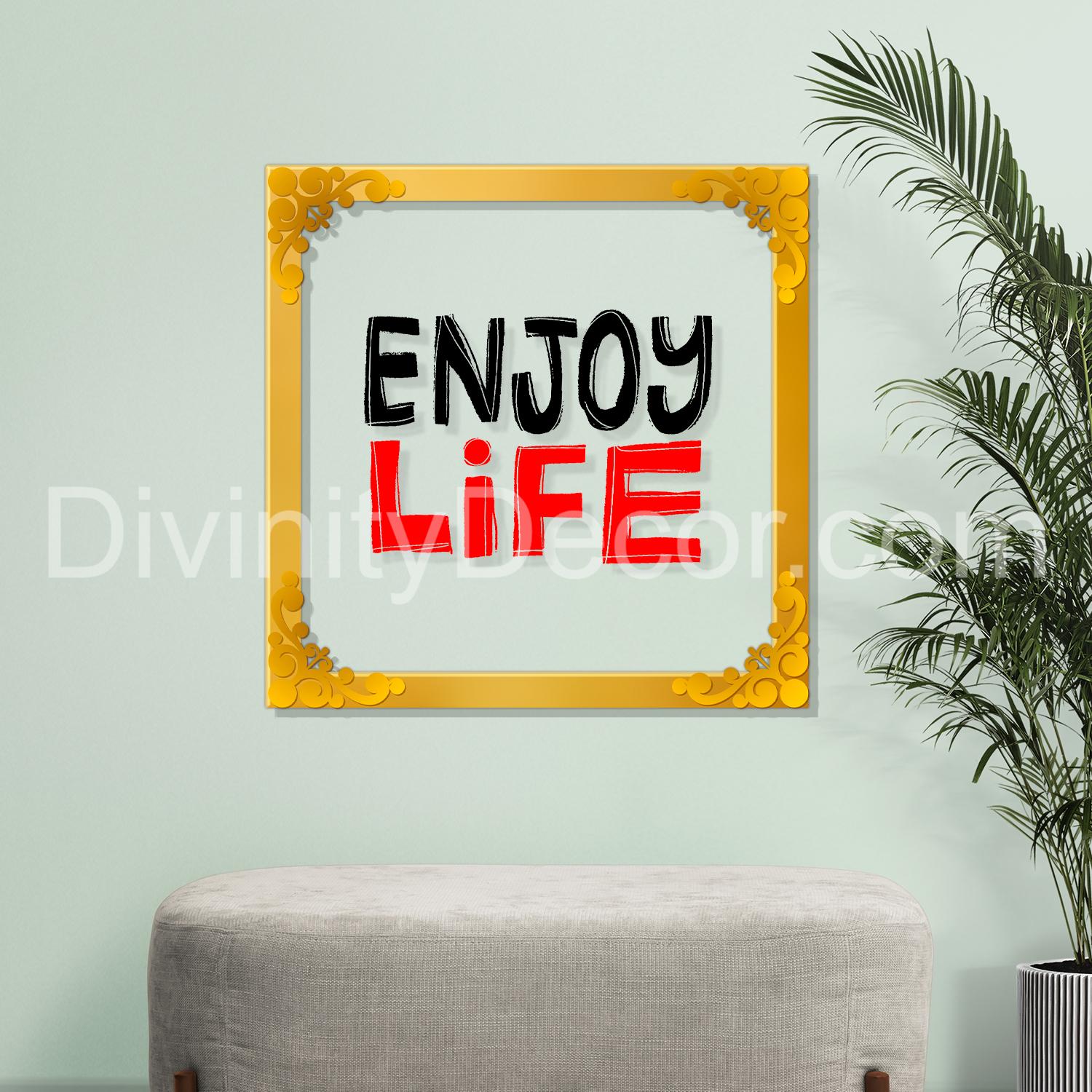 Enjoy life Golden Plaque for Gifting, Wall Décor Clear UV print with Golden Border-275