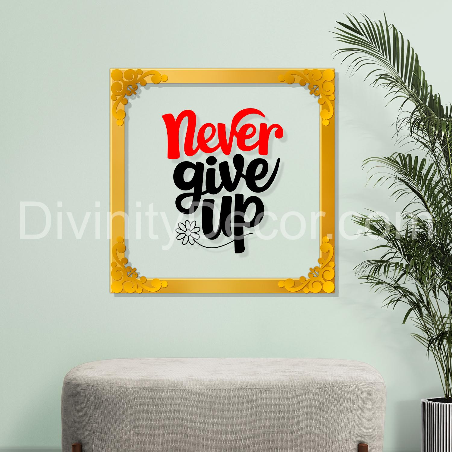 Never give up Golden Plaque for Gifting, Wall Décor Clear UV print with Golden Border-277